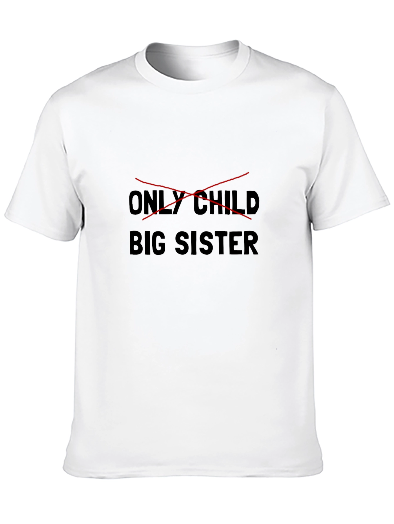 Big Sister T-Shirt: Not an Only Child