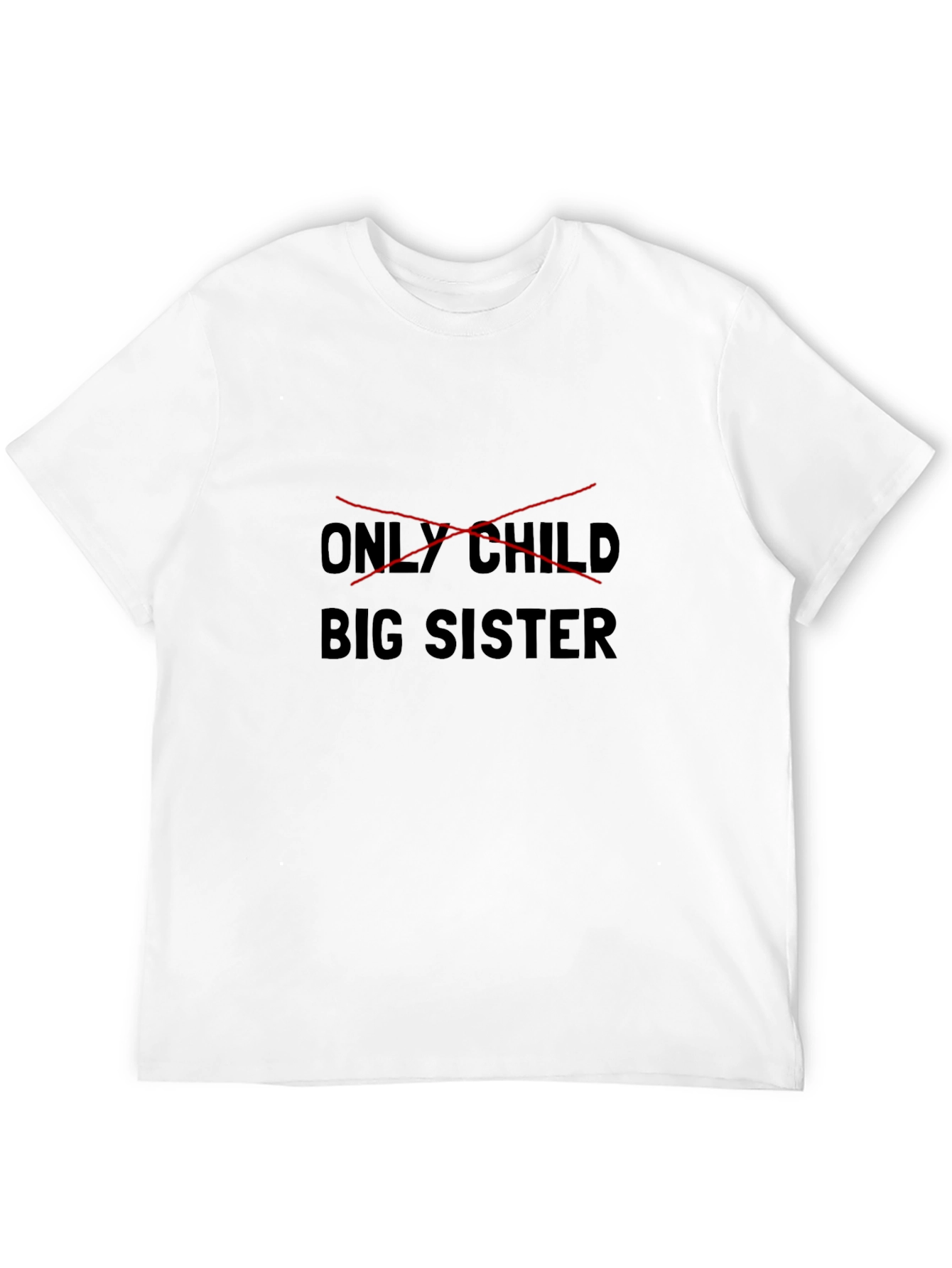 Big Sister T-Shirt: Not an Only Child