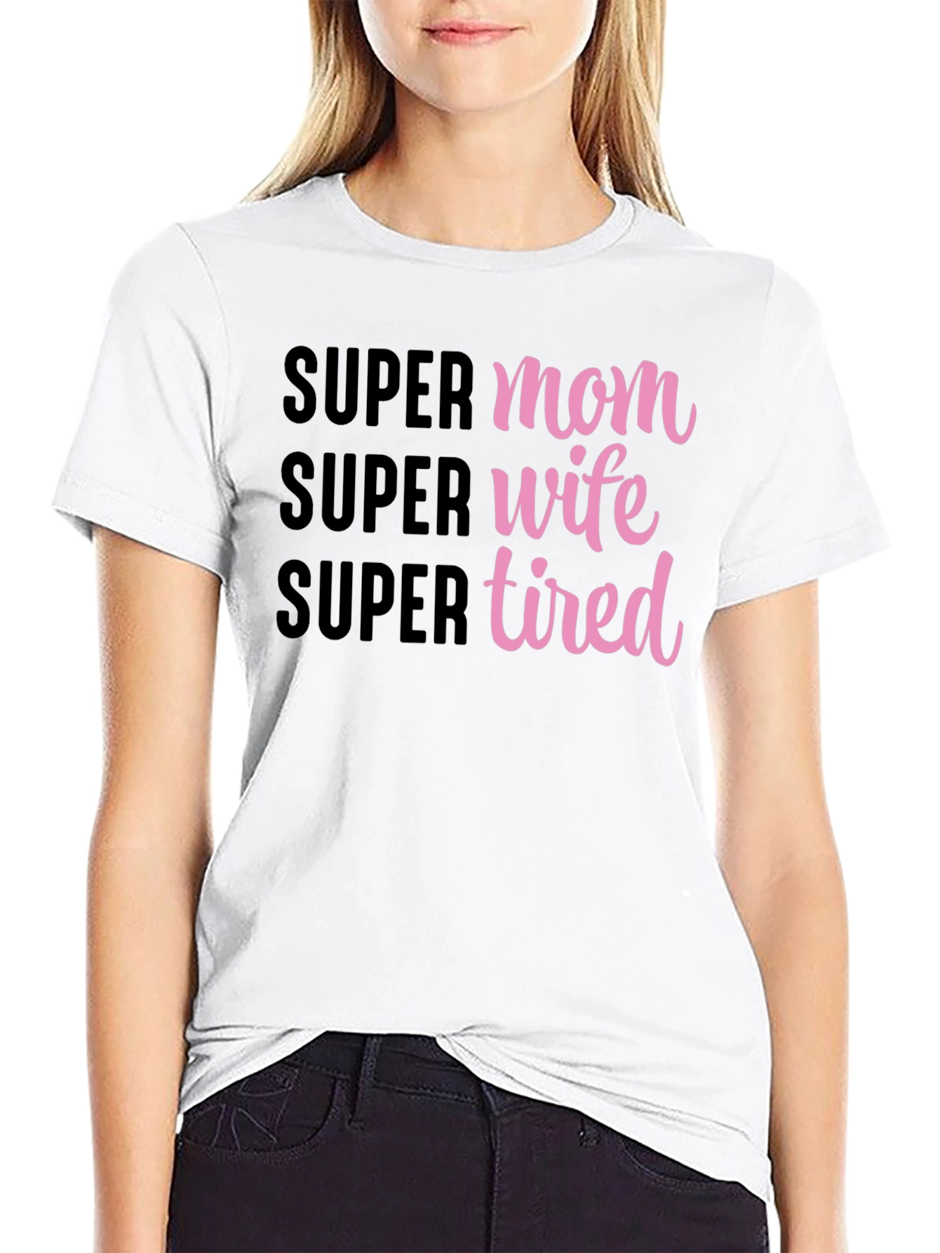 Super Mom Wife Tired Graphic T-Shirt