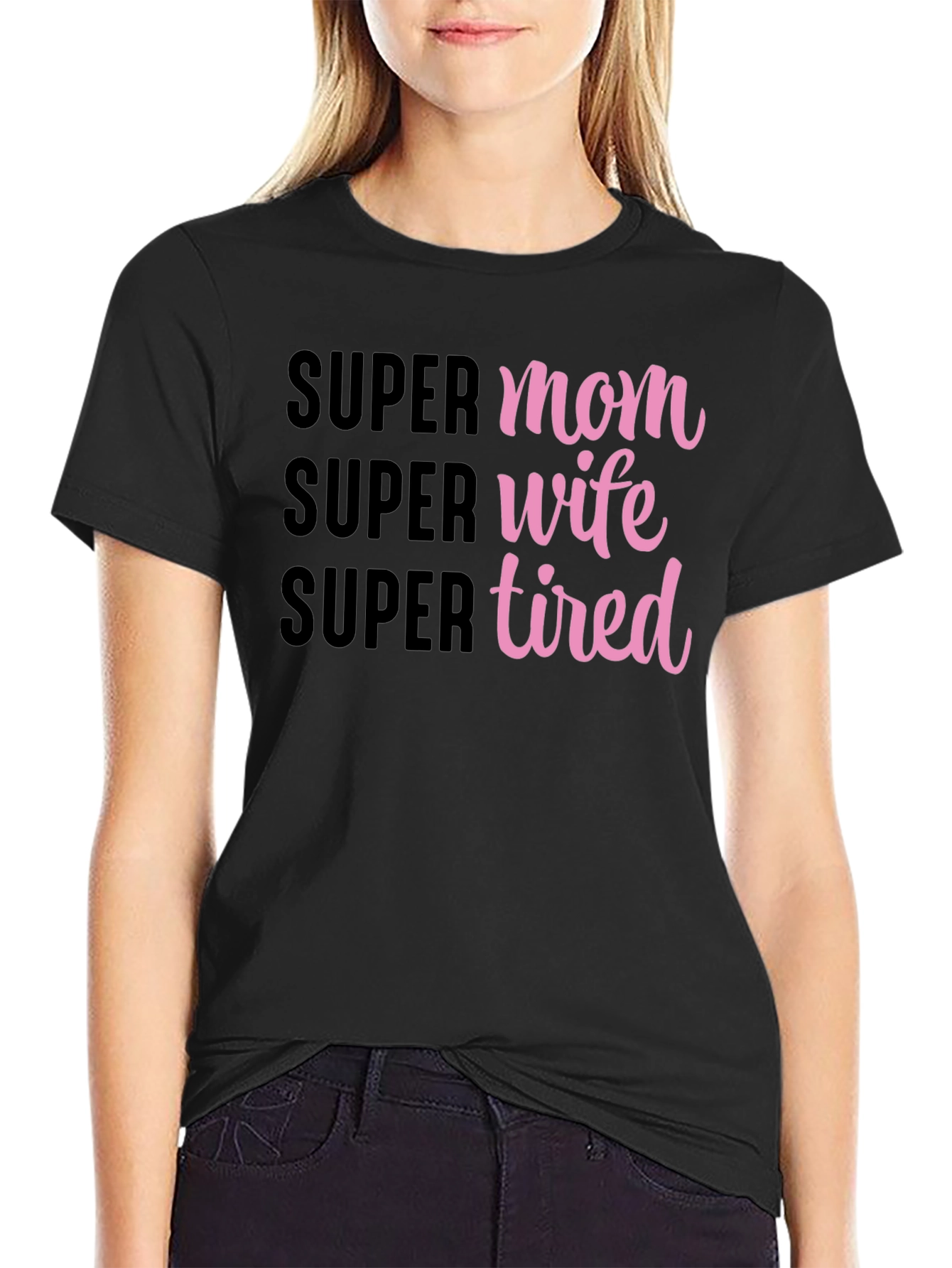 Super Mom Wife Tired Graphic T-Shirt