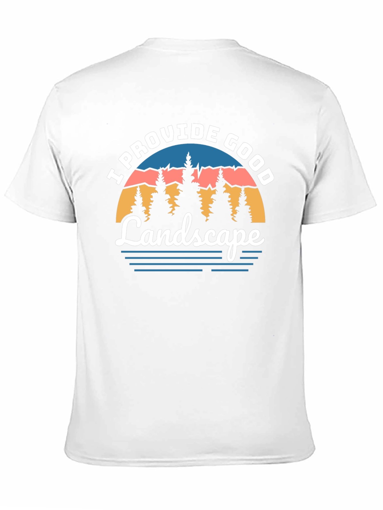 I Provide Good Landscape Graphic Tee