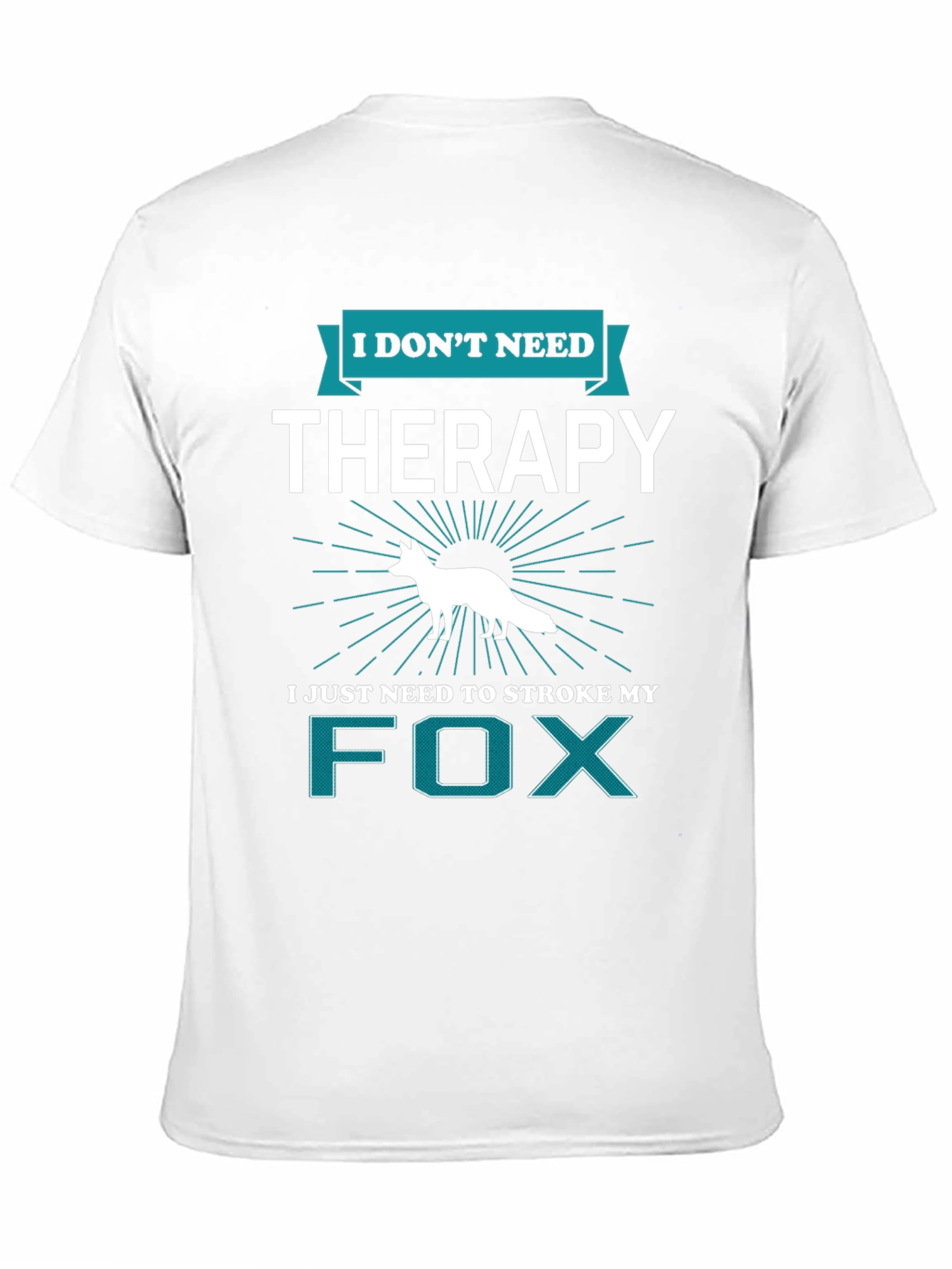 I Dont Need Therapy Fox T-Shirt