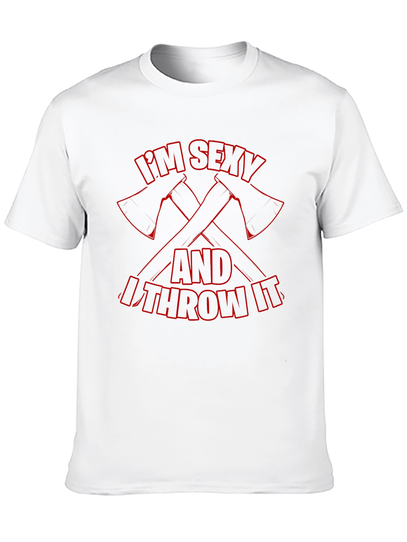 Im Sexy & I Throw It Axe Throwing T-Shirt
