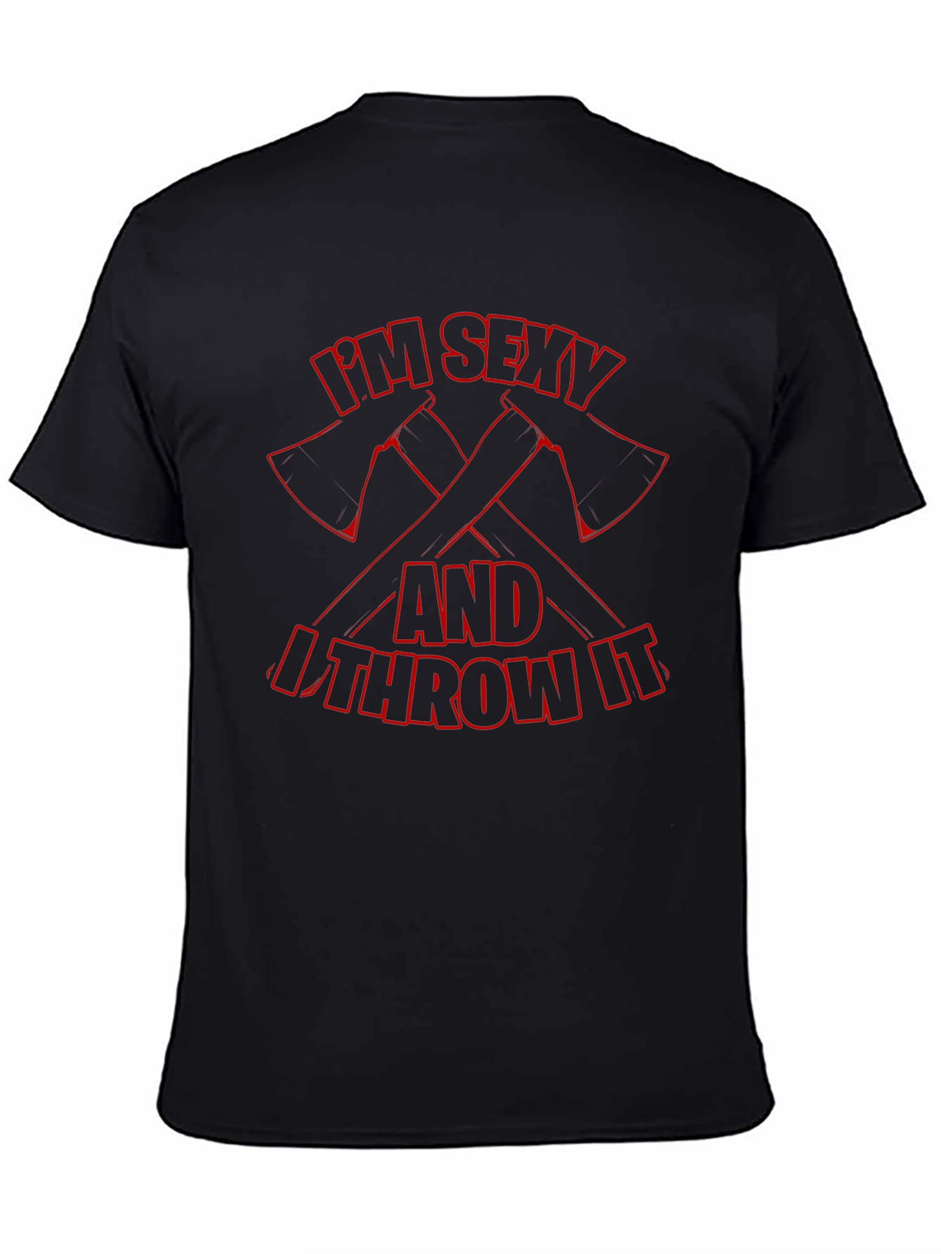 Im Sexy & I Throw It Axe Throwing T-Shirt