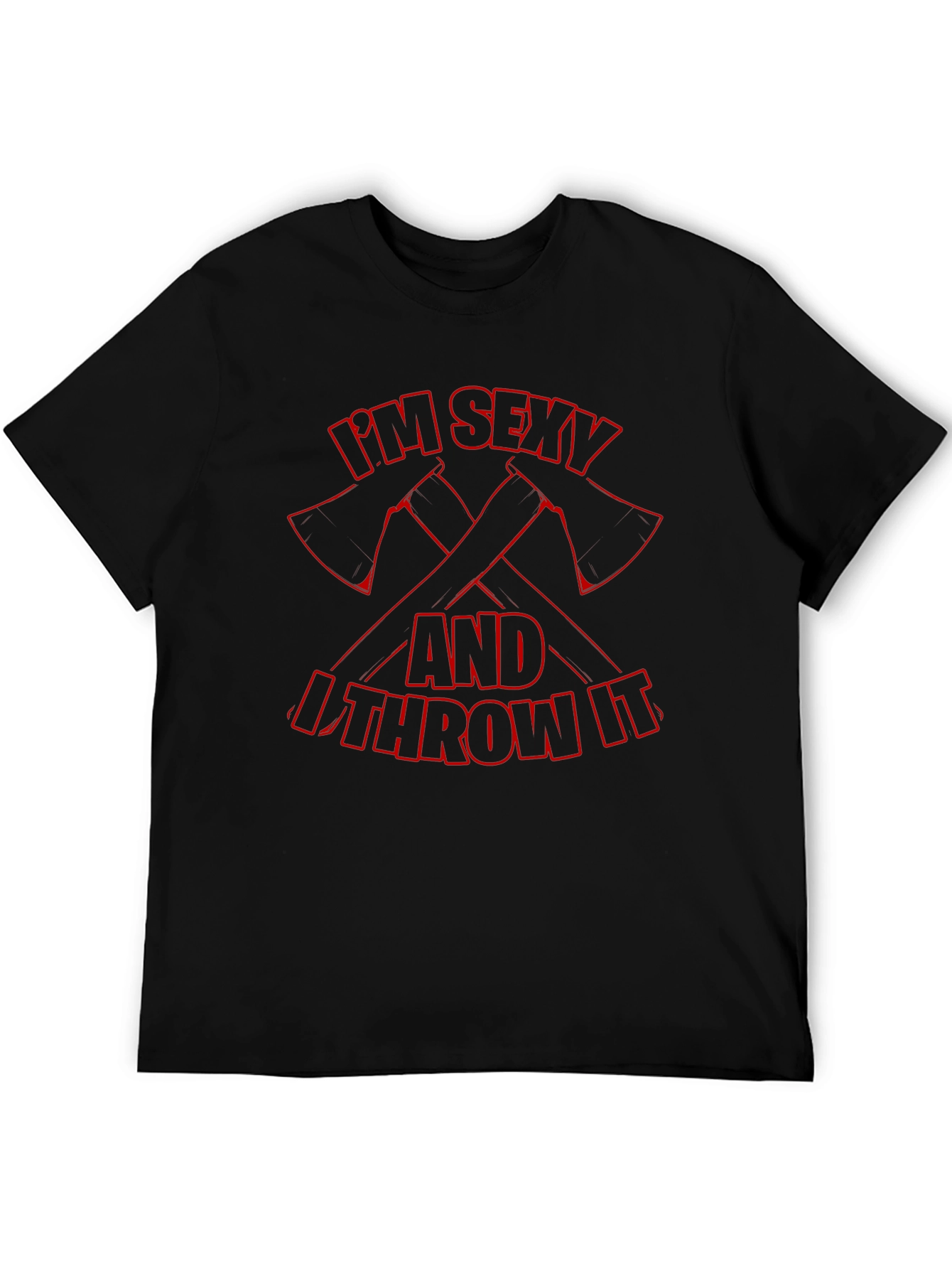 Im Sexy & I Throw It Axe Throwing T-Shirt