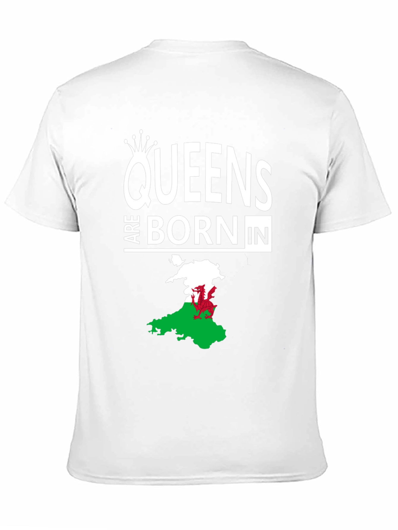 Queens are Born in Wales T-Shirt