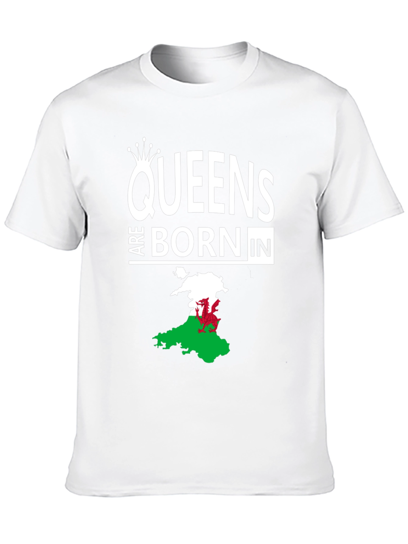 Queens are Born in Wales T-Shirt