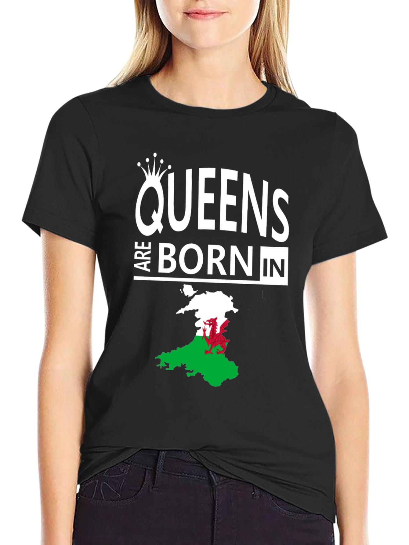 Queens are Born in Wales T-Shirt