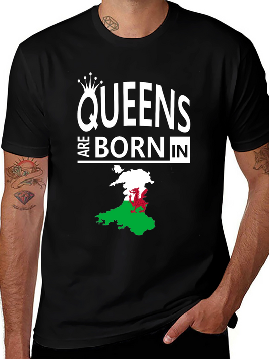 Queens are Born in Wales T-Shirt