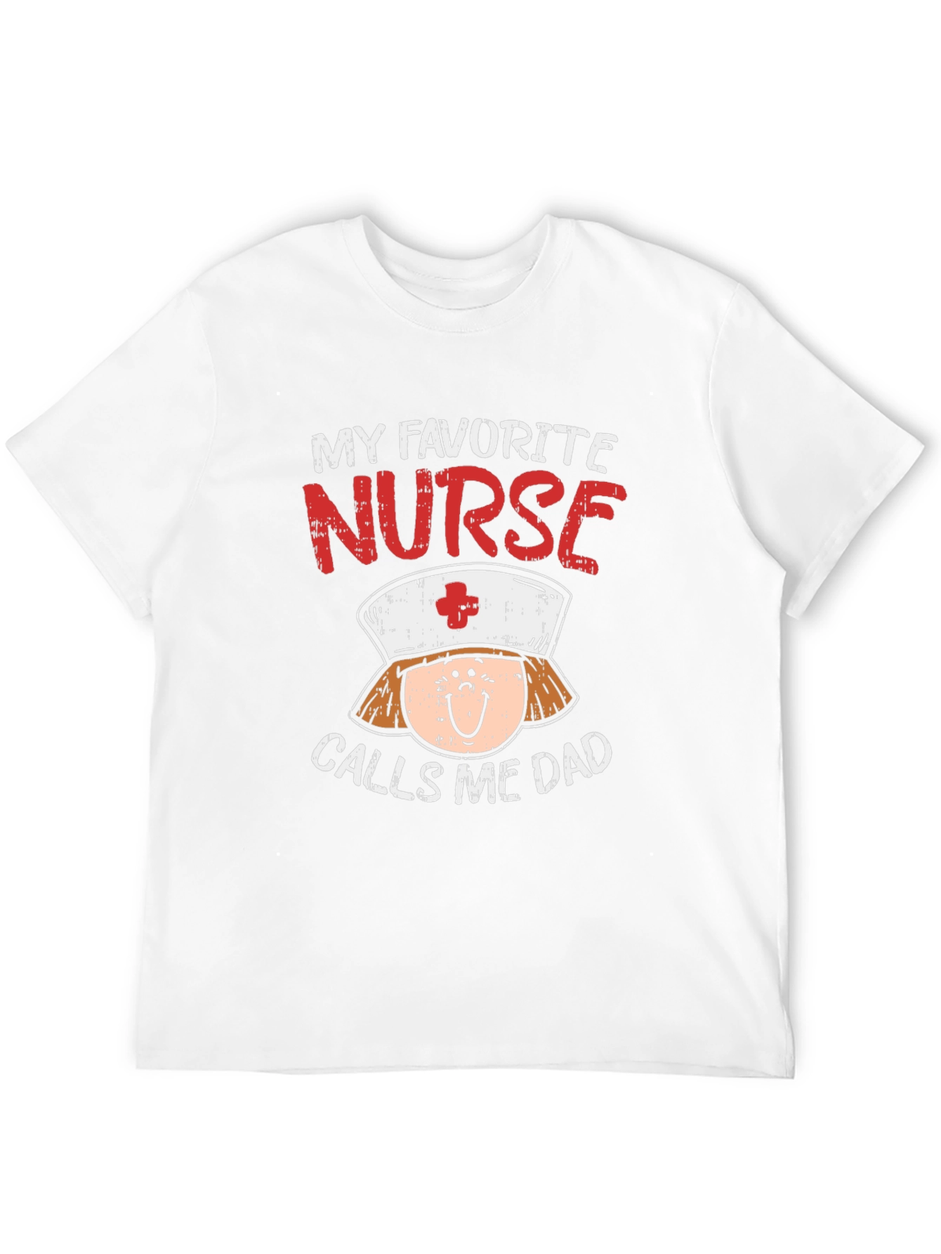 My Favorite Nurse Calls Me Dad T-Shirt