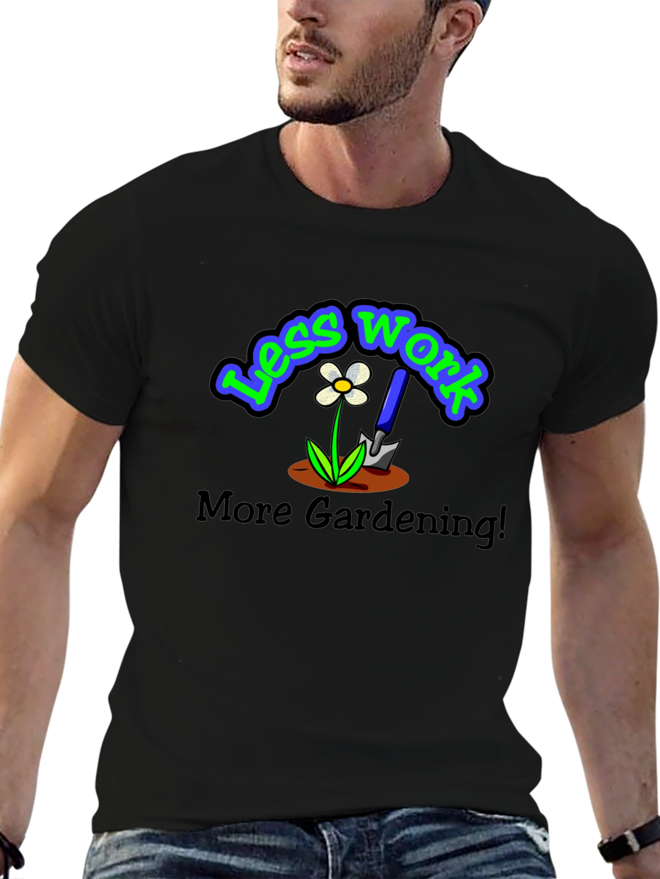 Less Work More Gardening Graphic T-Shirt
