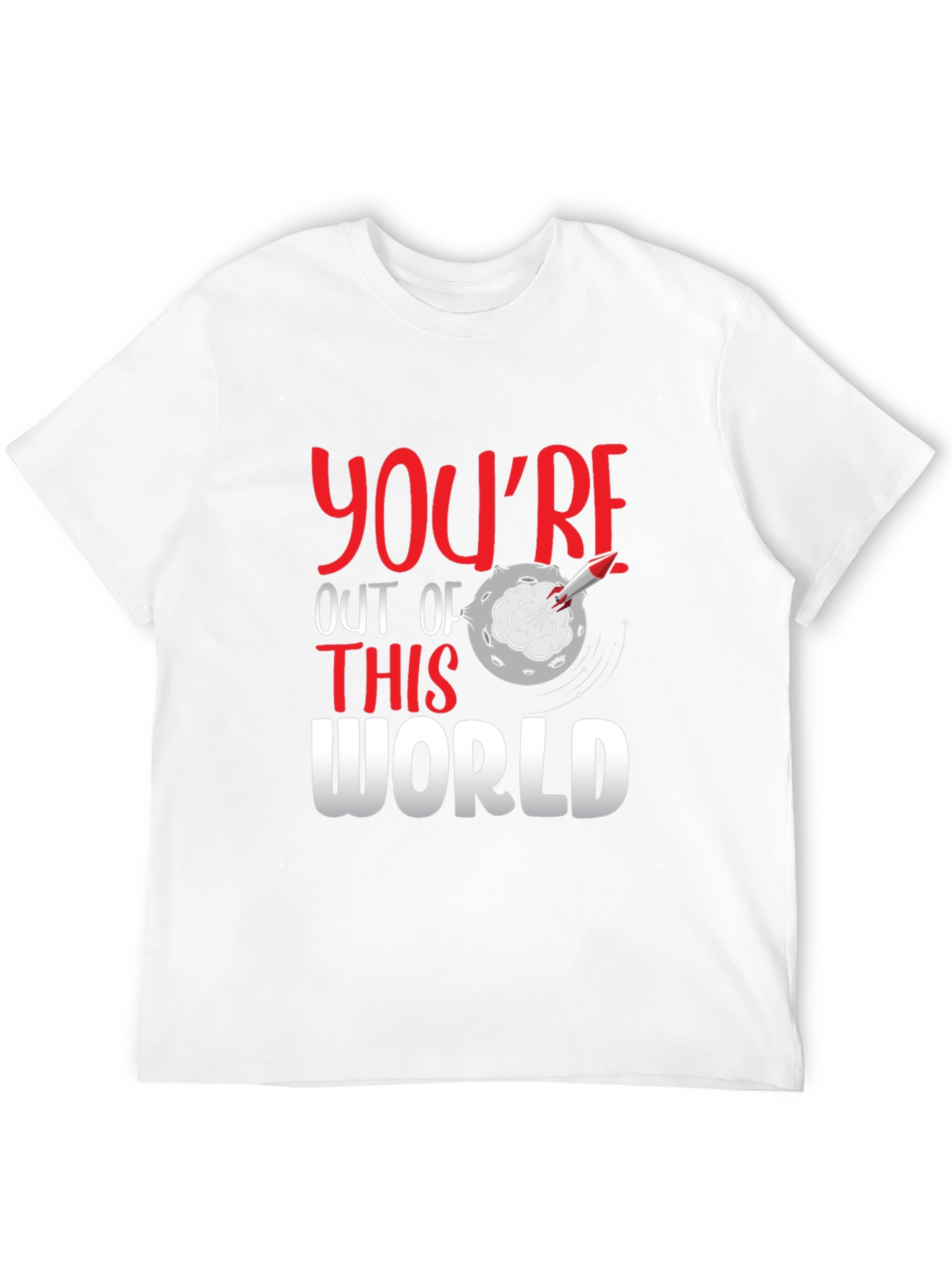 Youre Out of This World Graphic Tee
