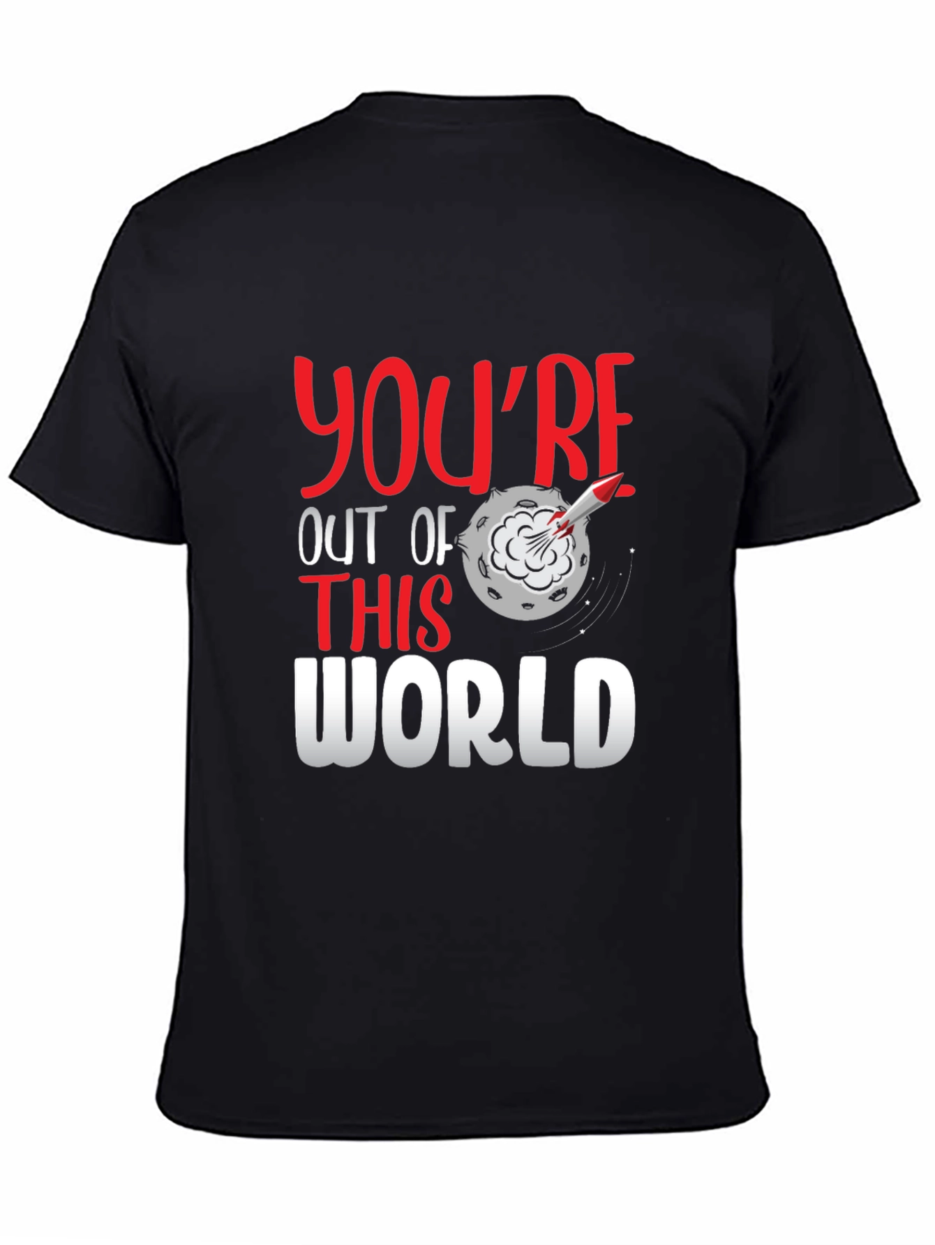 Youre Out of This World Graphic Tee