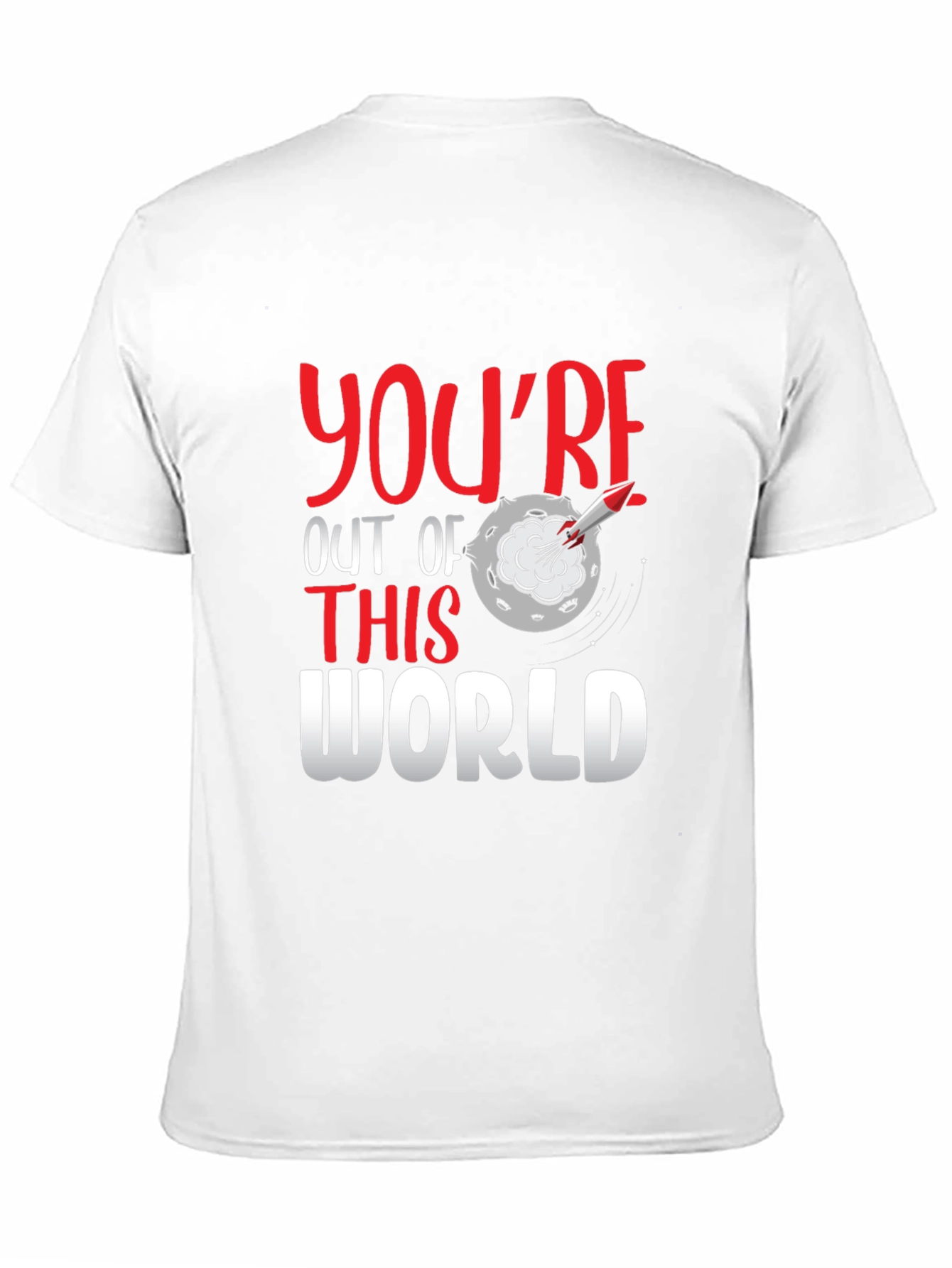Youre Out of This World Graphic Tee