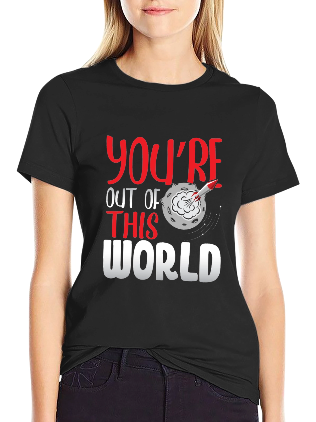 Youre Out of This World Graphic Tee