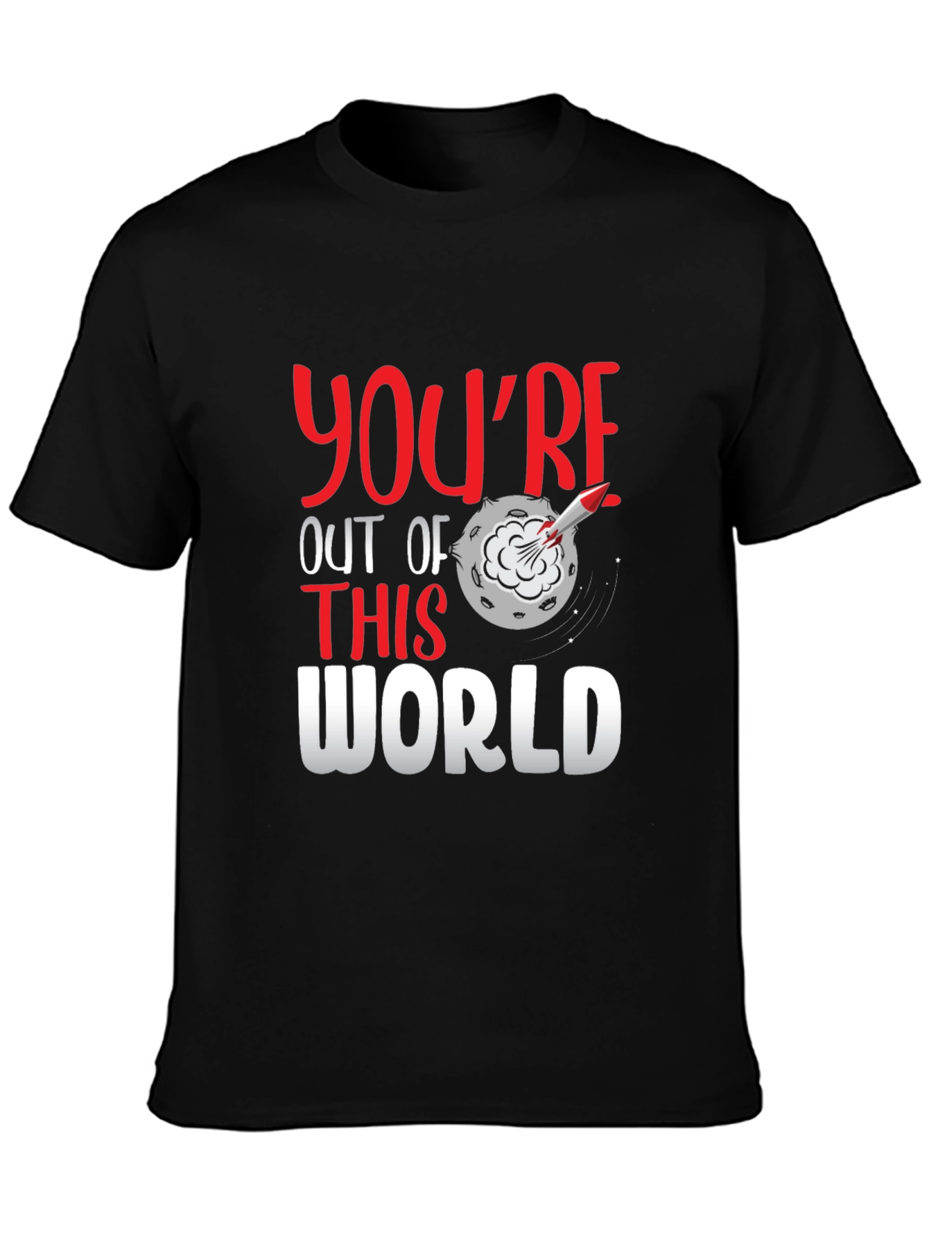 Youre Out of This World Graphic Tee