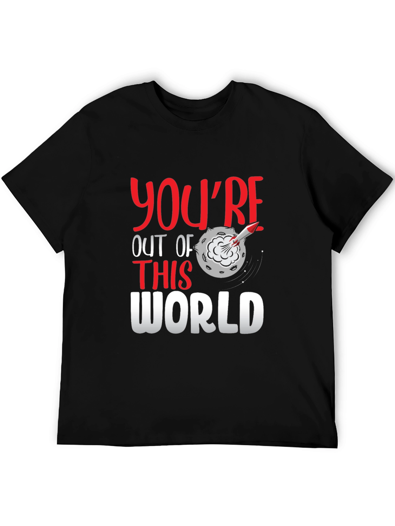 Youre Out of This World Graphic Tee