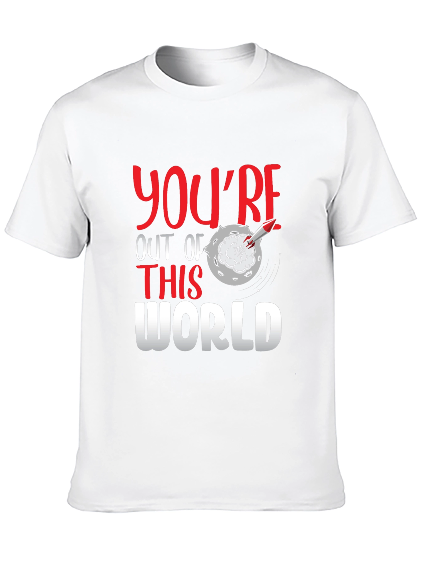 Youre Out of This World Graphic Tee