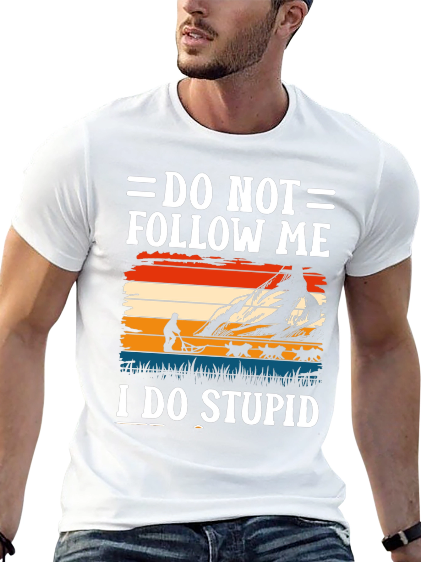 Do Not Follow Me I Do Stupid T-Shirt