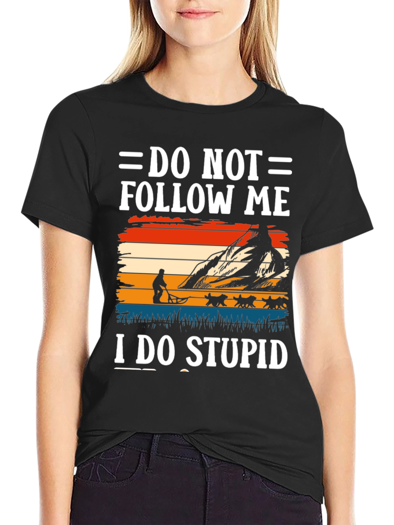 Do Not Follow Me I Do Stupid T-Shirt