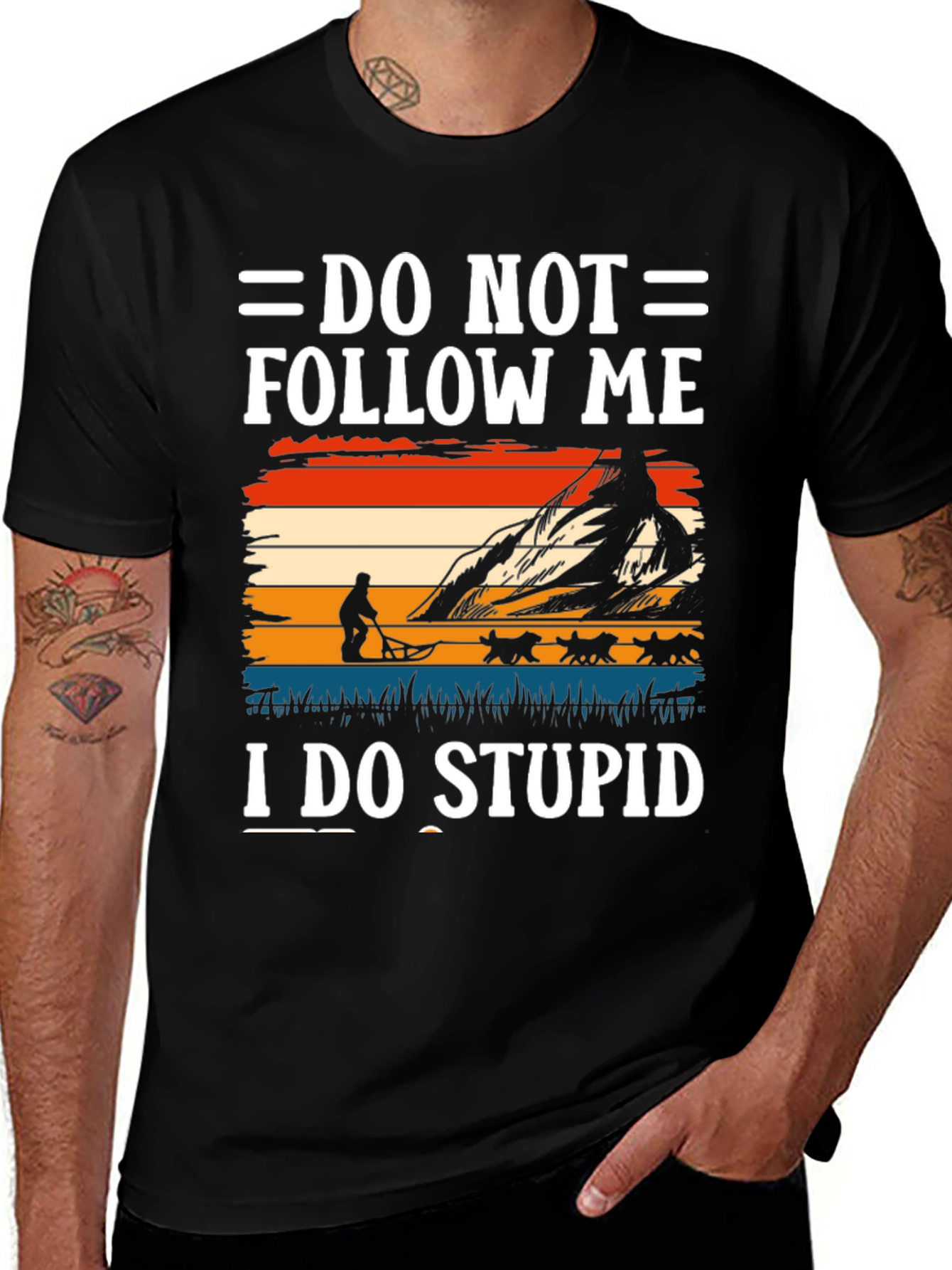 Do Not Follow Me I Do Stupid T-Shirt