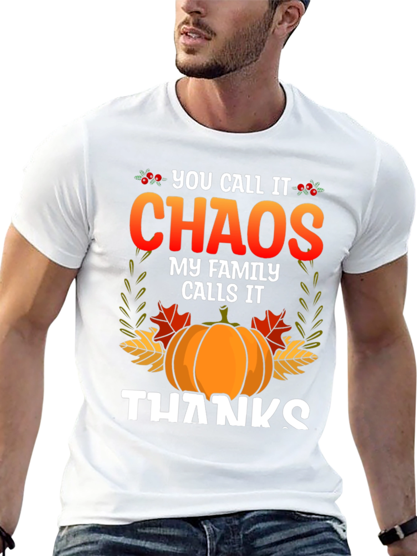 Chaos My Family Calls it Thanks Thanksgiving T-Shirt