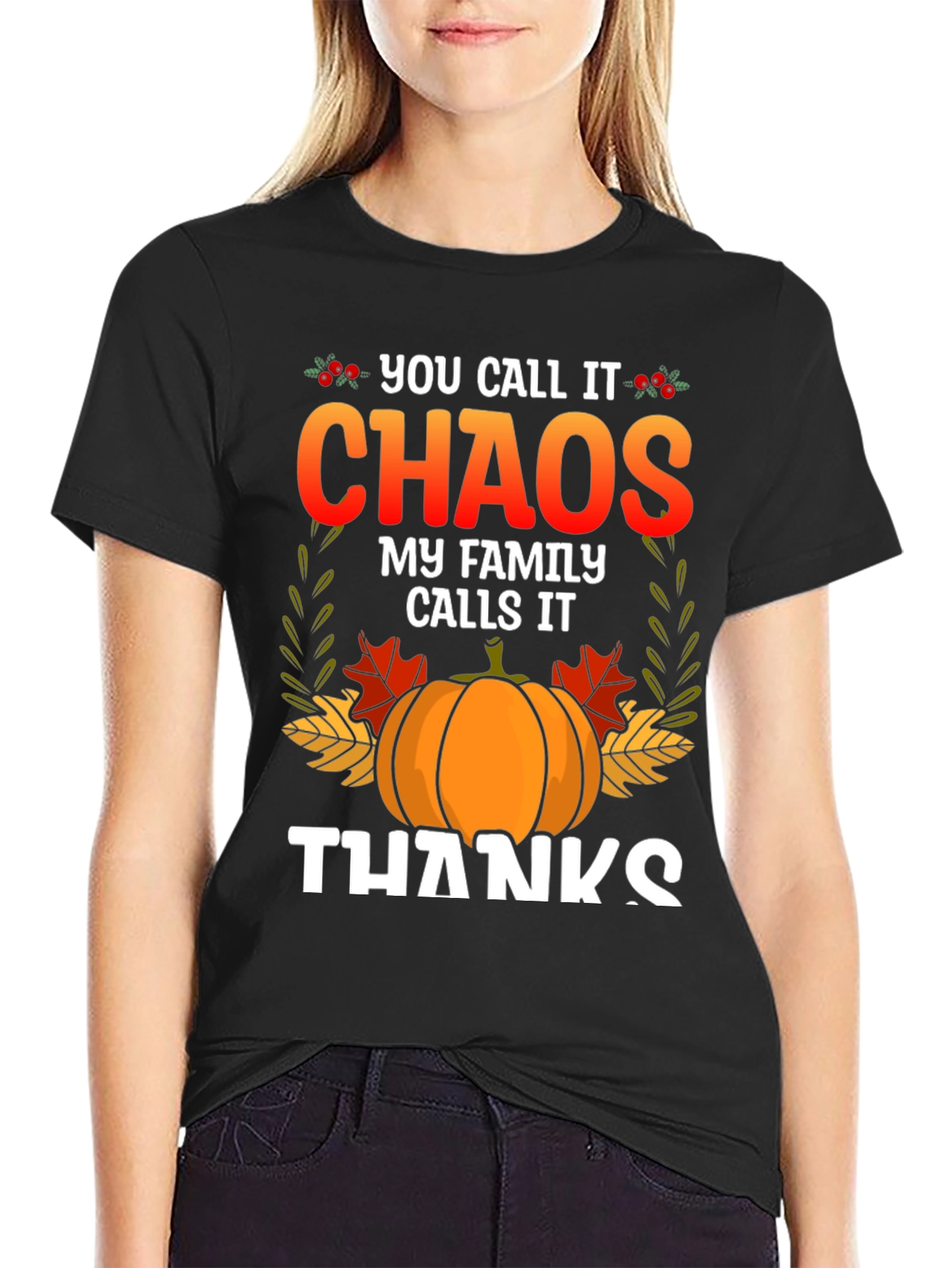 Chaos My Family Calls it Thanks Thanksgiving T-Shirt