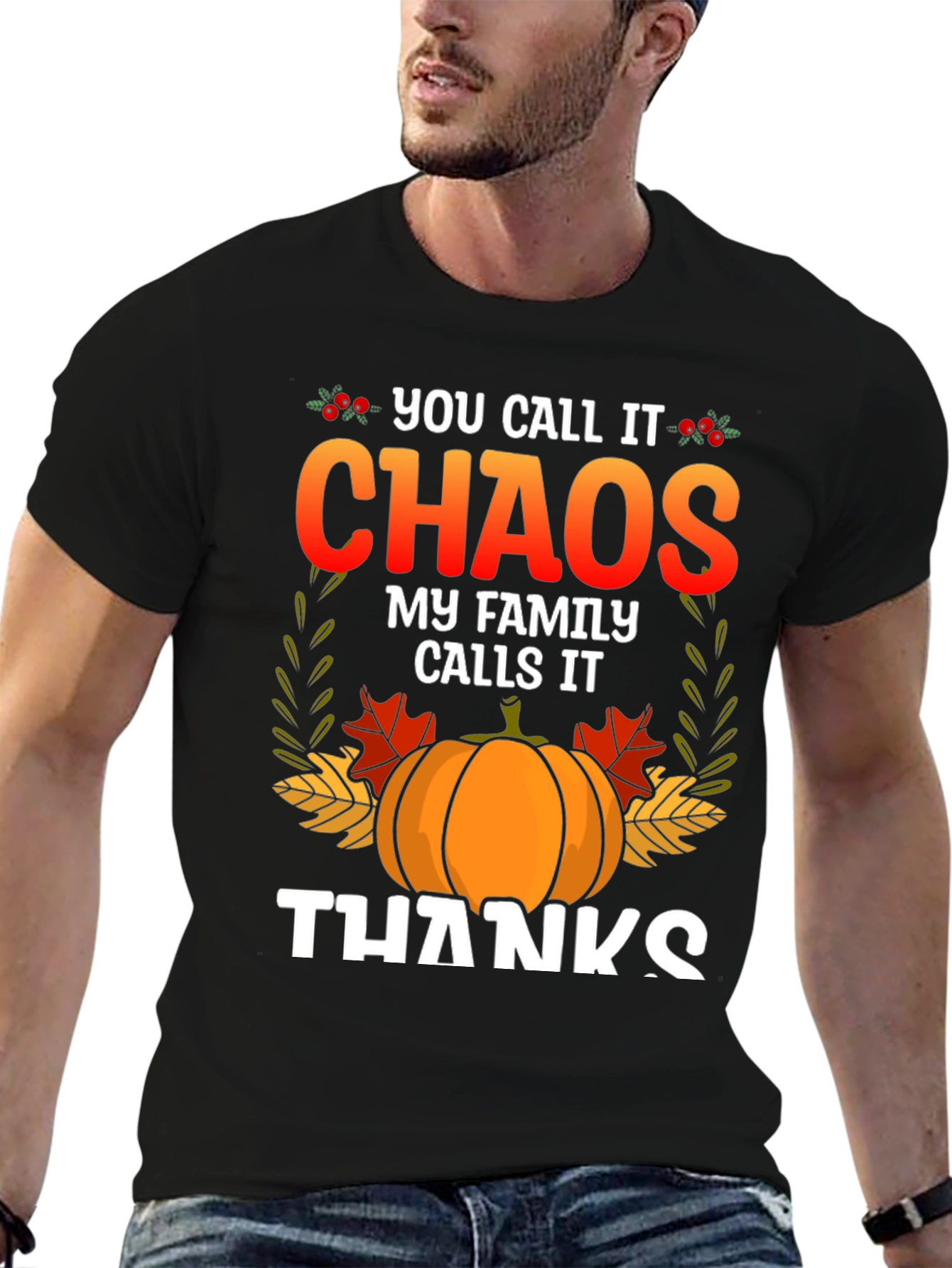 Chaos My Family Calls it Thanks Thanksgiving T-Shirt