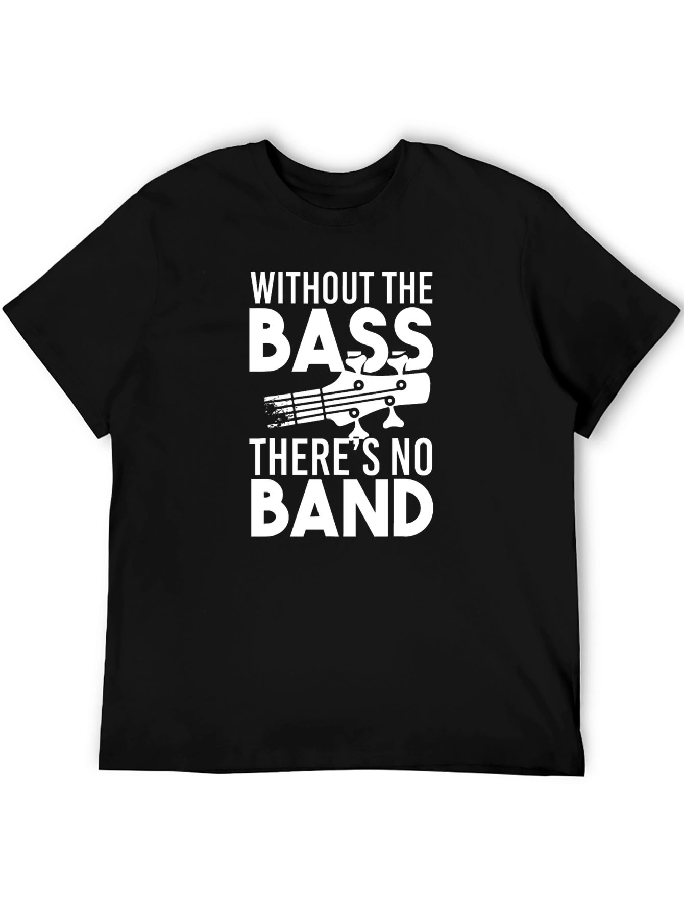 Without The Bass Theres No Band Graphic T-Shirt