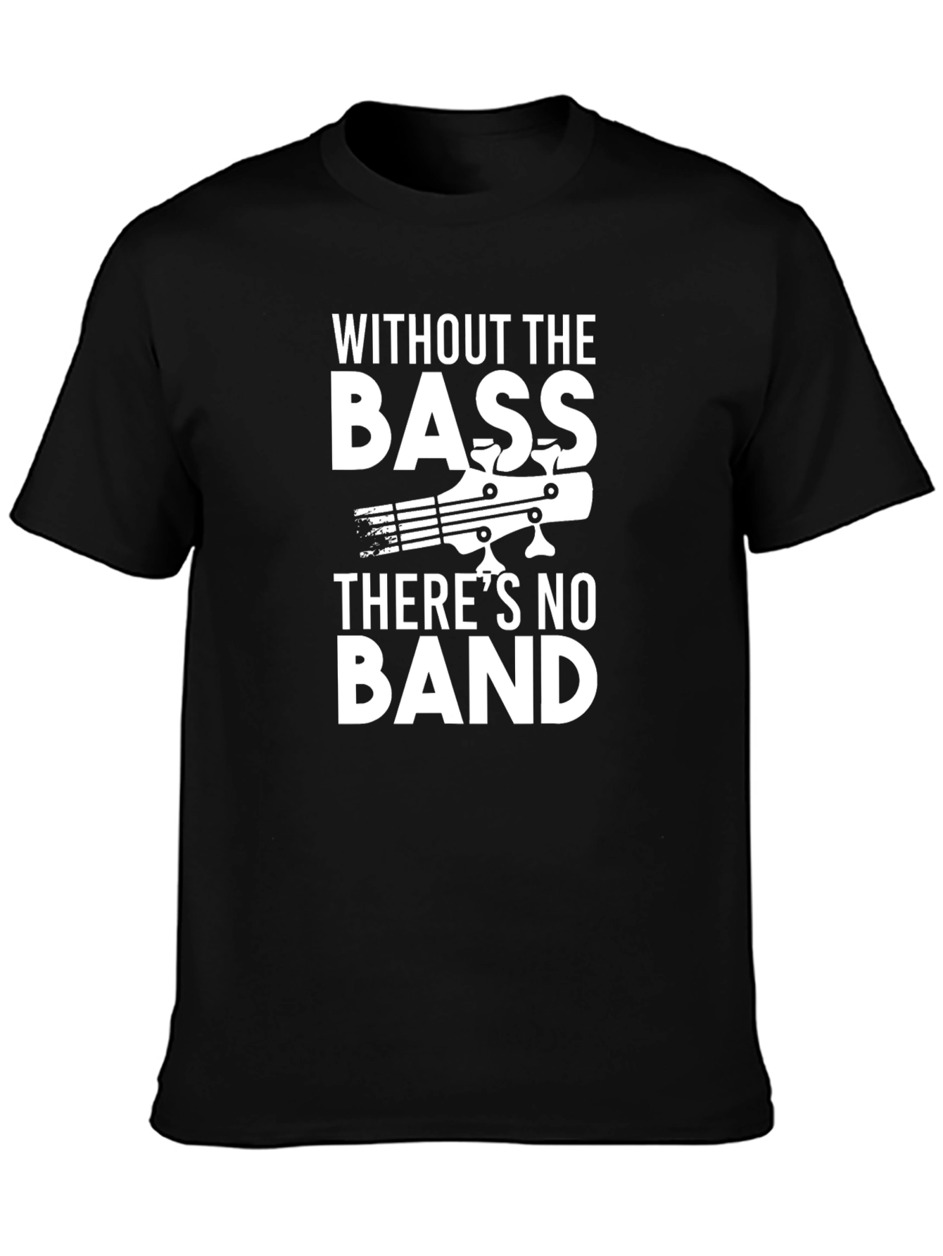 Without The Bass Theres No Band Graphic T-Shirt