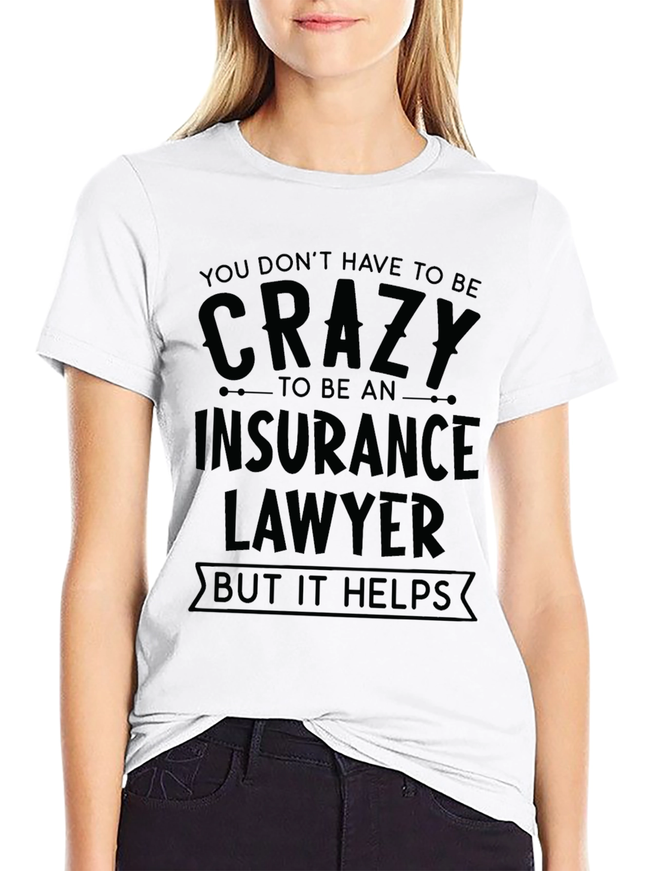 Crazy Insurance Lawyer T-Shirt - Black