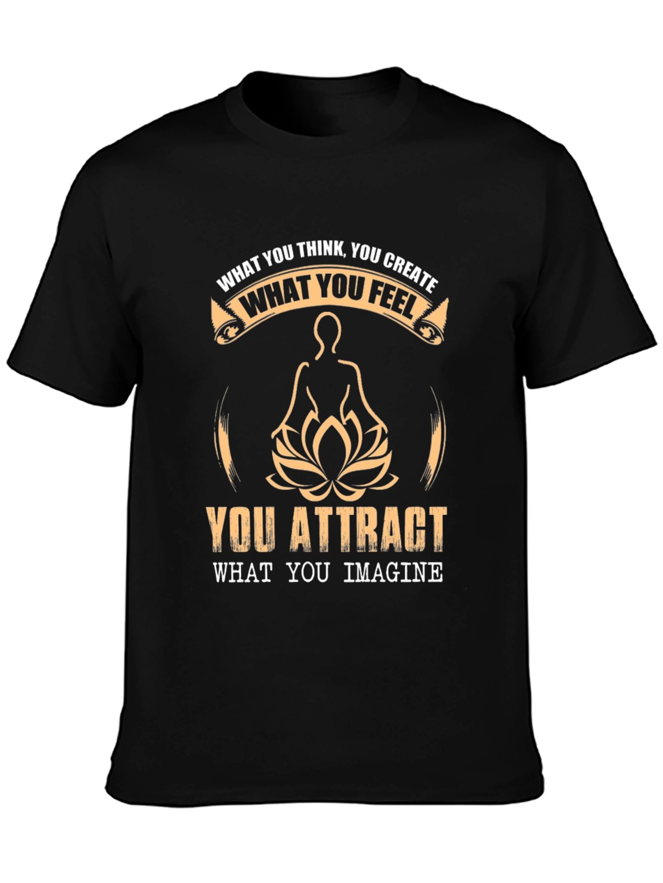 Motivational T-Shirt - Think Feel Create Attract Imagine
