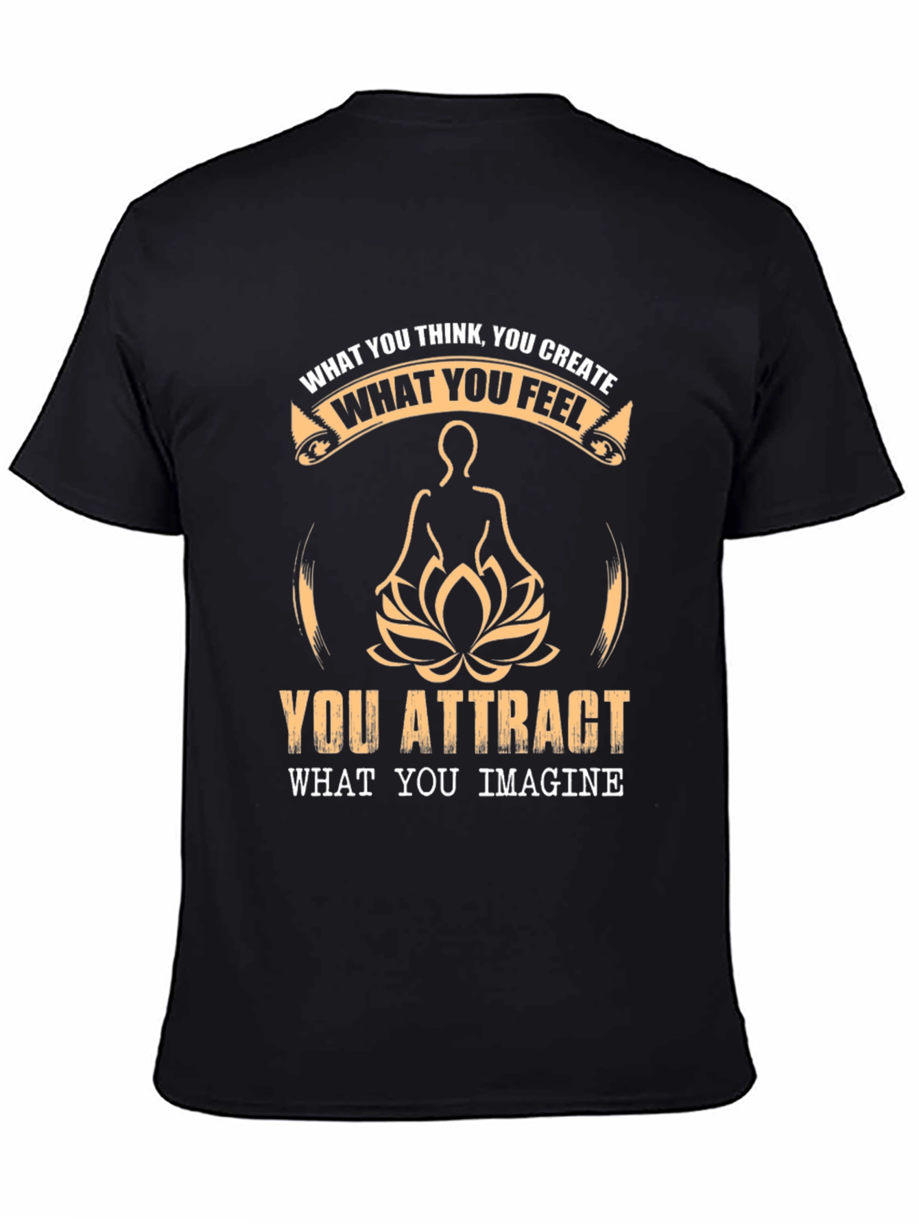 Motivational T-Shirt - Think Feel Create Attract Imagine