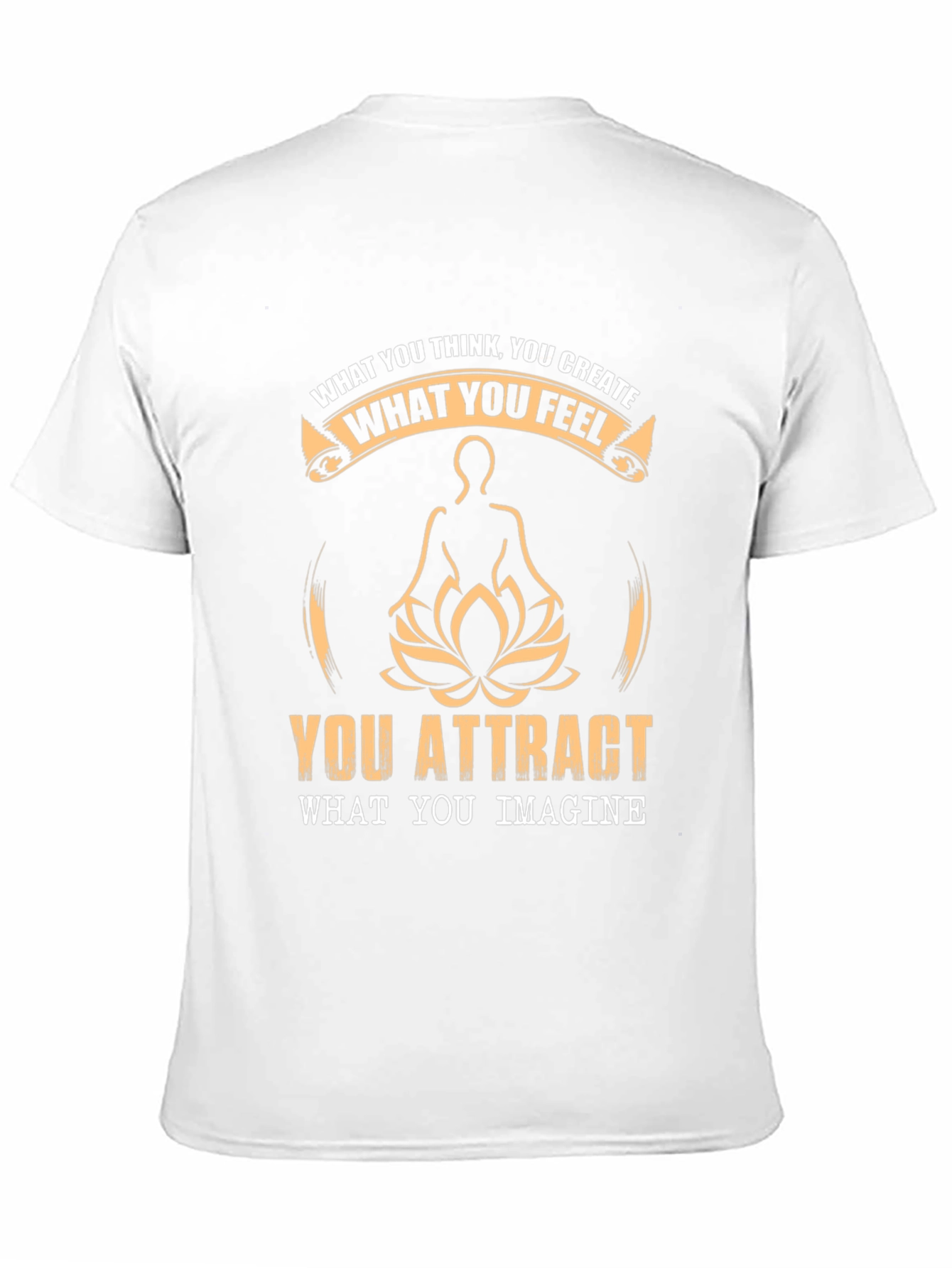 Motivational T-Shirt - Think Feel Create Attract Imagine