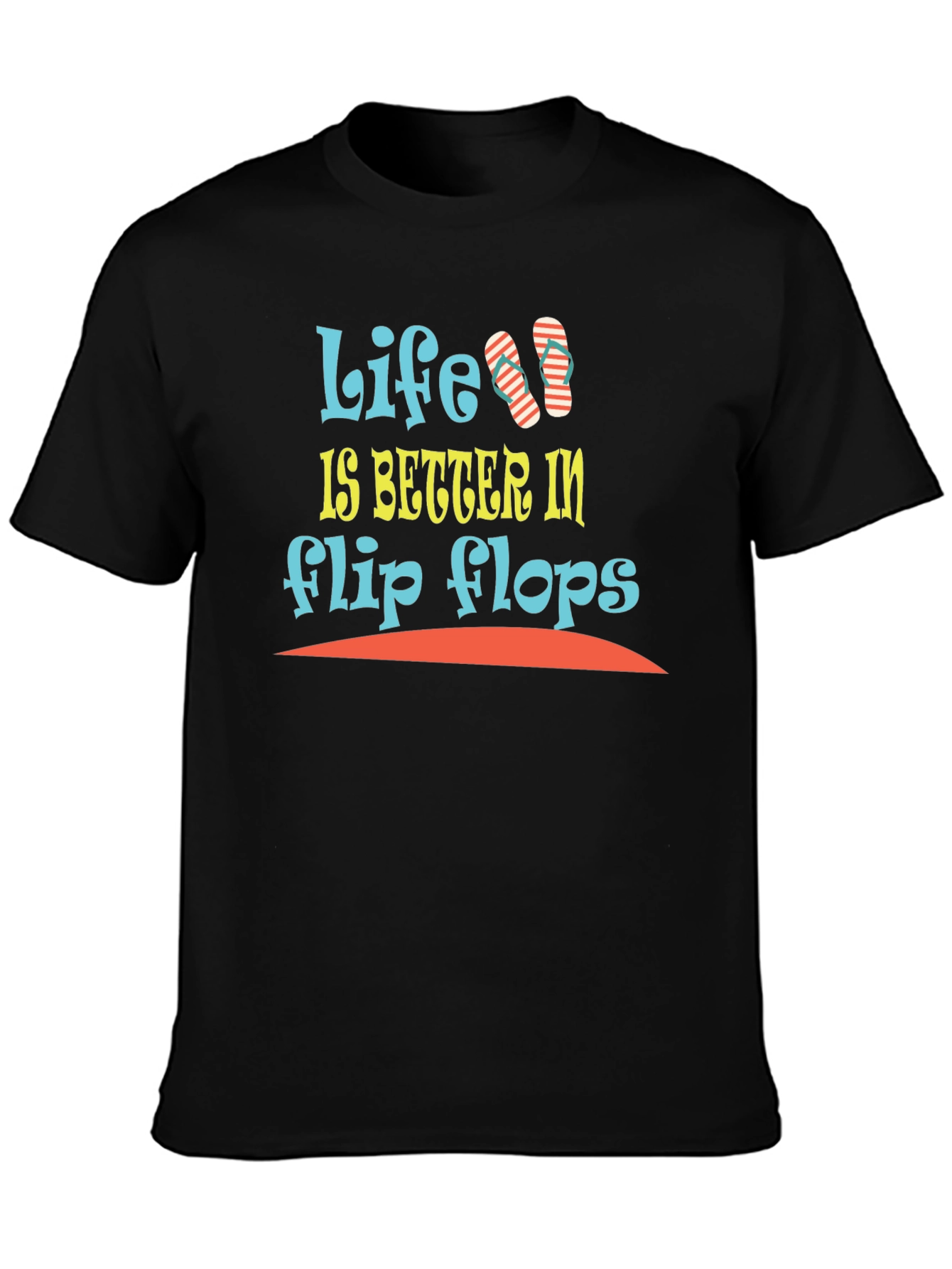 Life is Better in Flip Flops T-Shirt