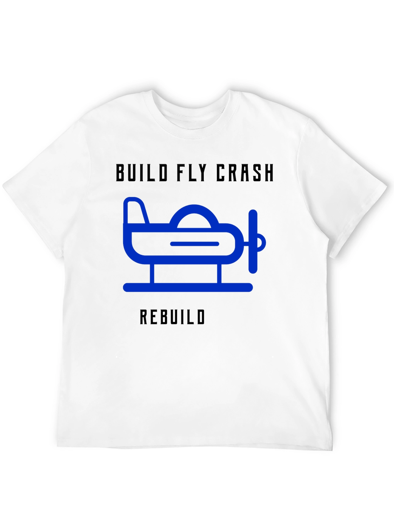 Build Fly Crash Rebuild T-Shirt - Aviation Tee