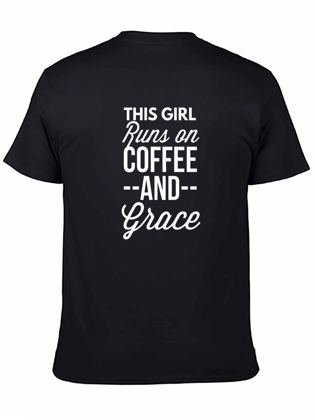 Runs on Coffee and Grace Black T-Shirt