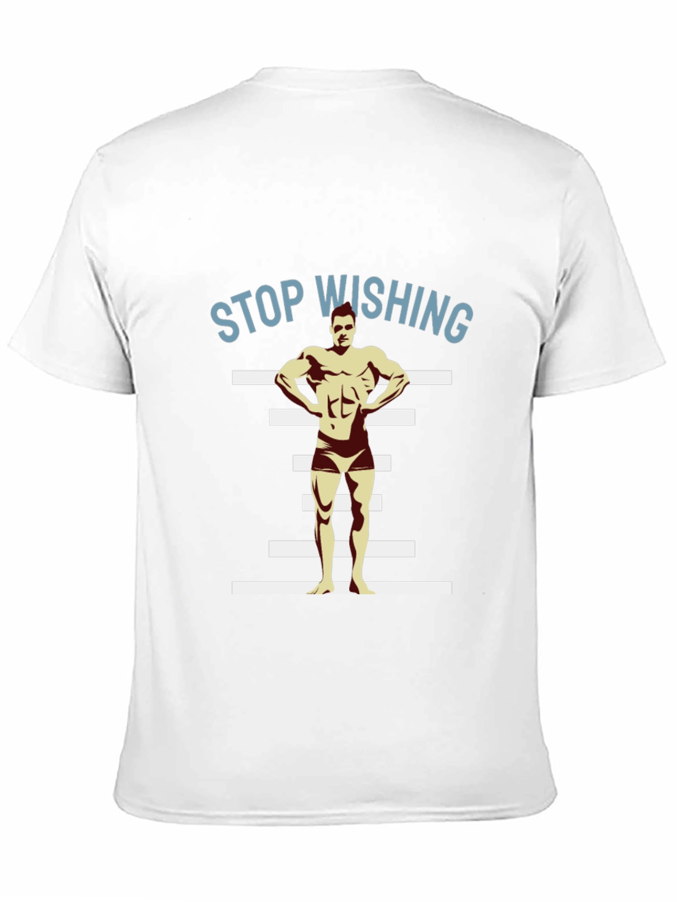 Stop Wishing Bodybuilder Black T-Shirt