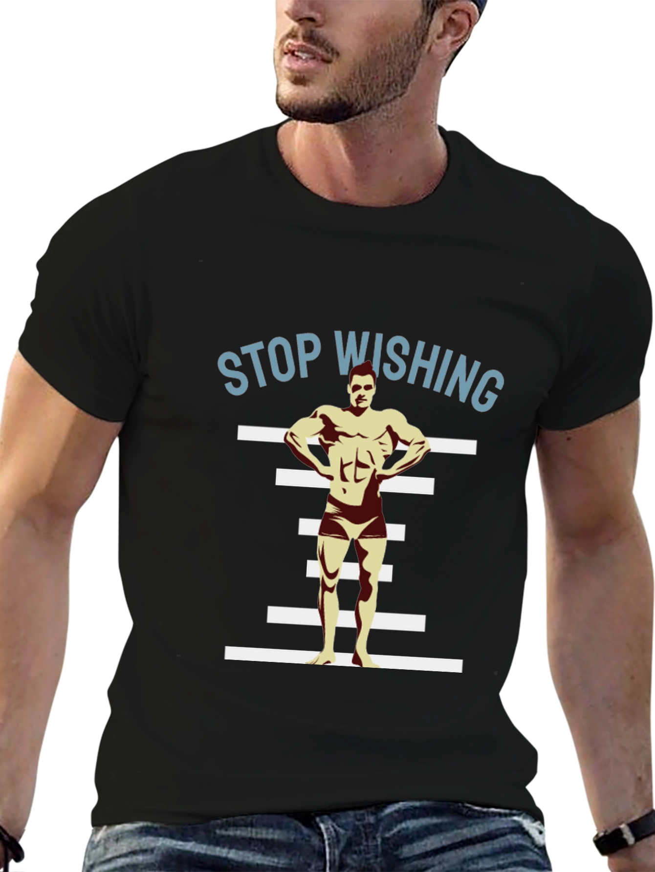 Stop Wishing Bodybuilder Black T-Shirt