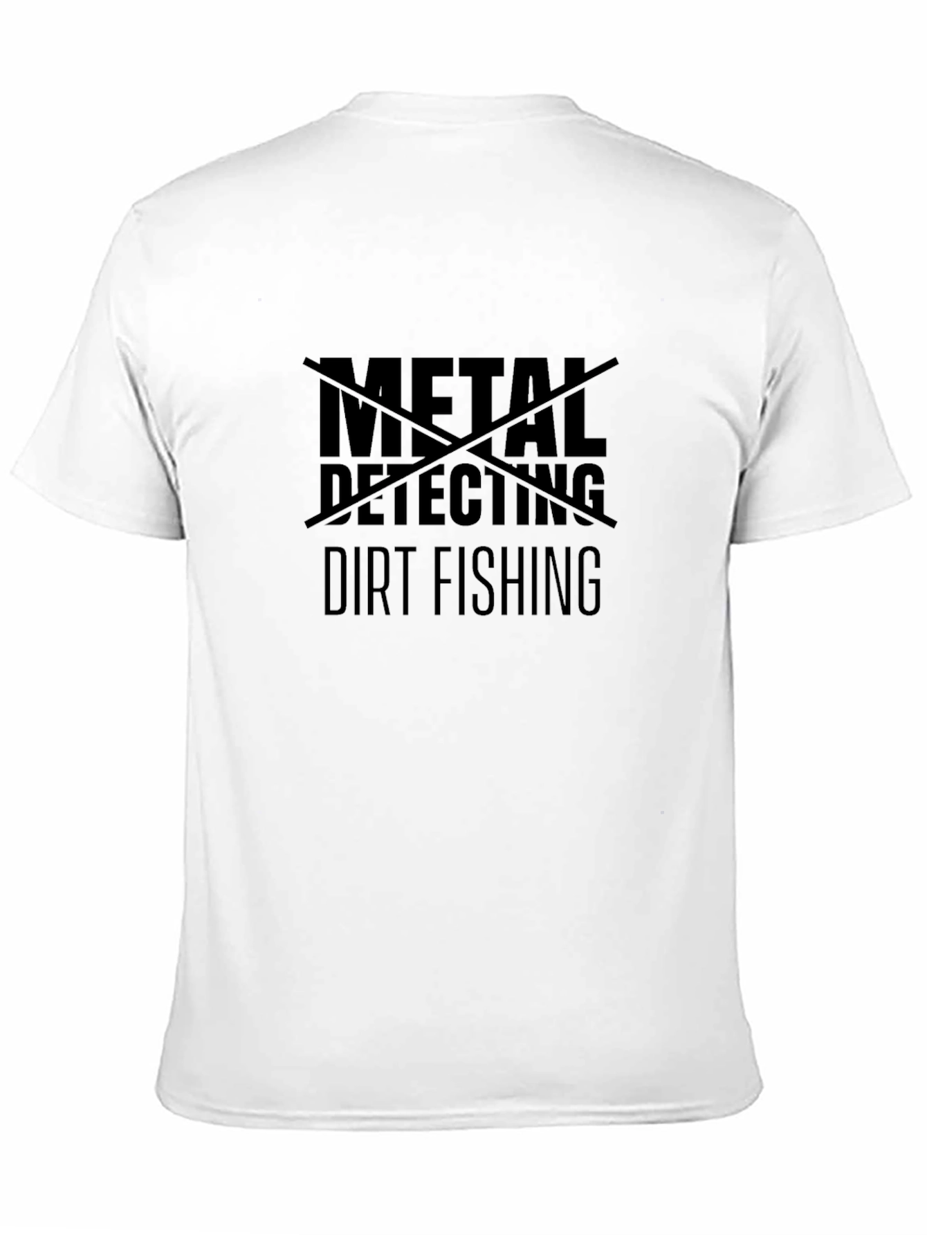 Metal Detecting Humor Graphic Tee