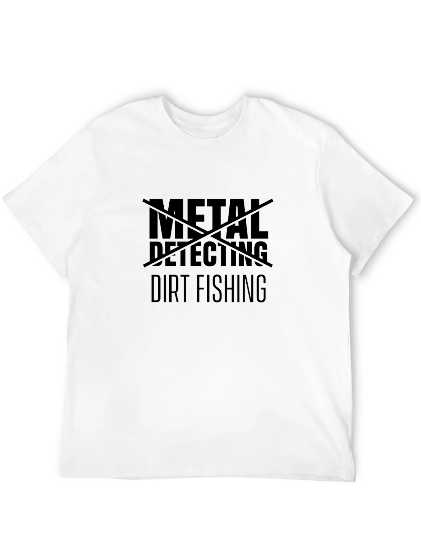 Metal Detecting Humor Graphic Tee