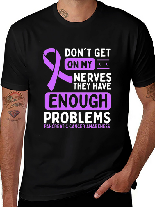 Pancreatic Cancer Awareness T-Shirt - Dont Get on My Nerves