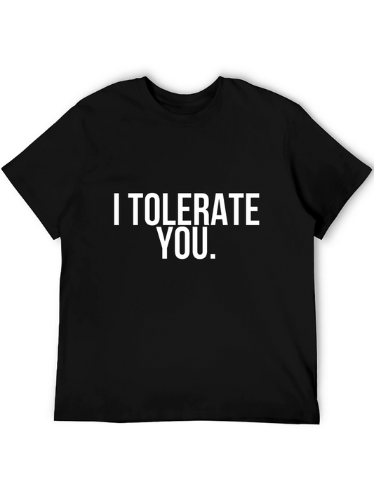 I Tolerate You. Graphic T-Shirt - Black