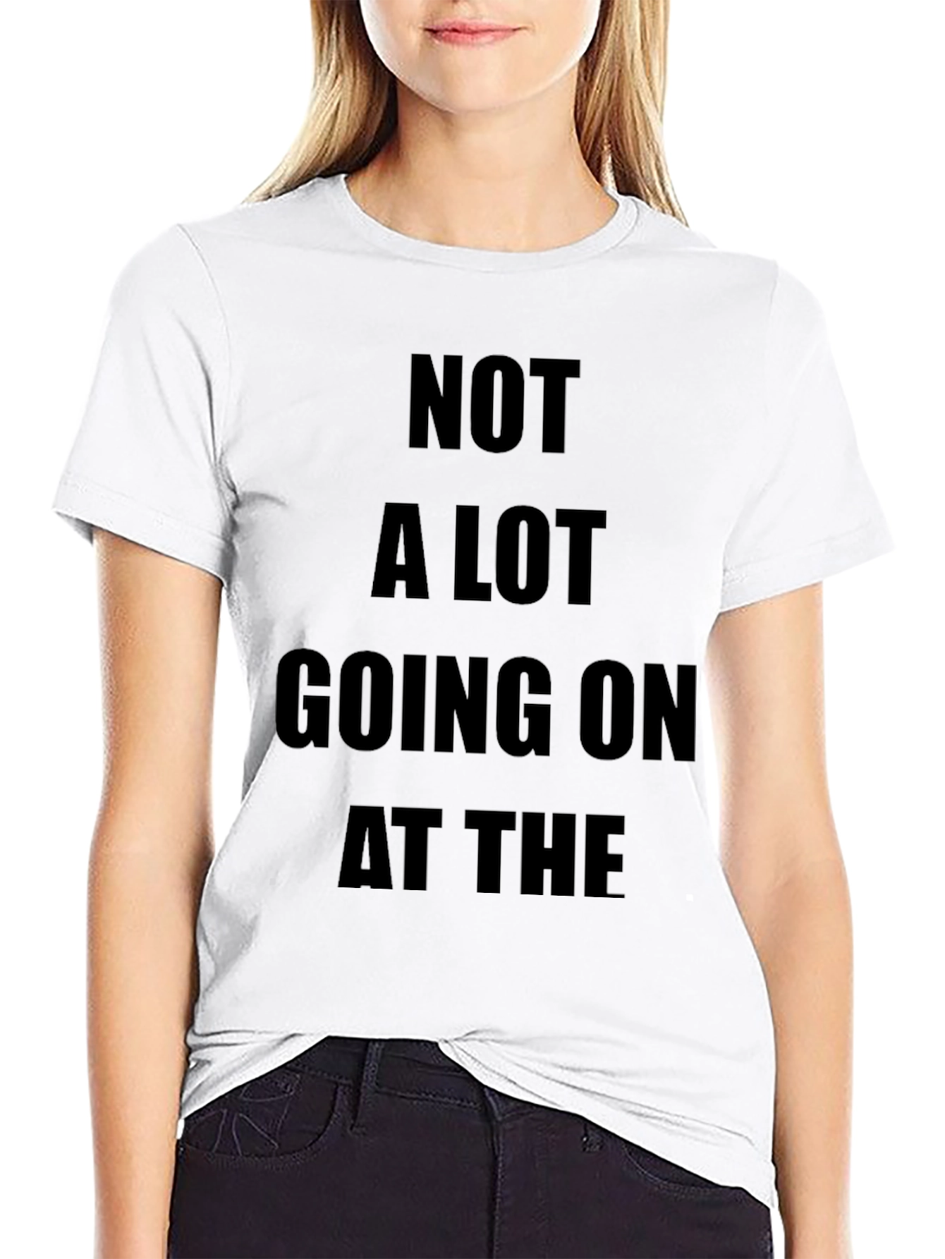 Not A Lot Going On T-Shirt Funny Slogan Tee