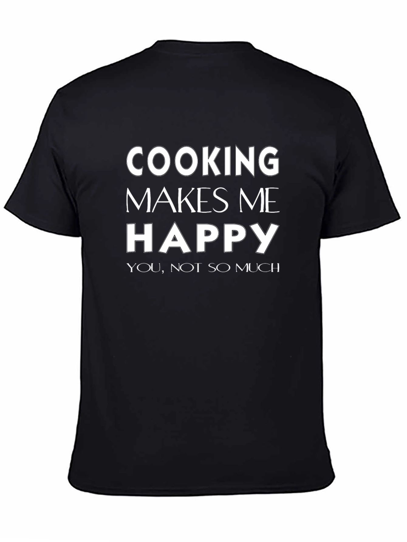 Cooking Makes Me Happy T-Shirt