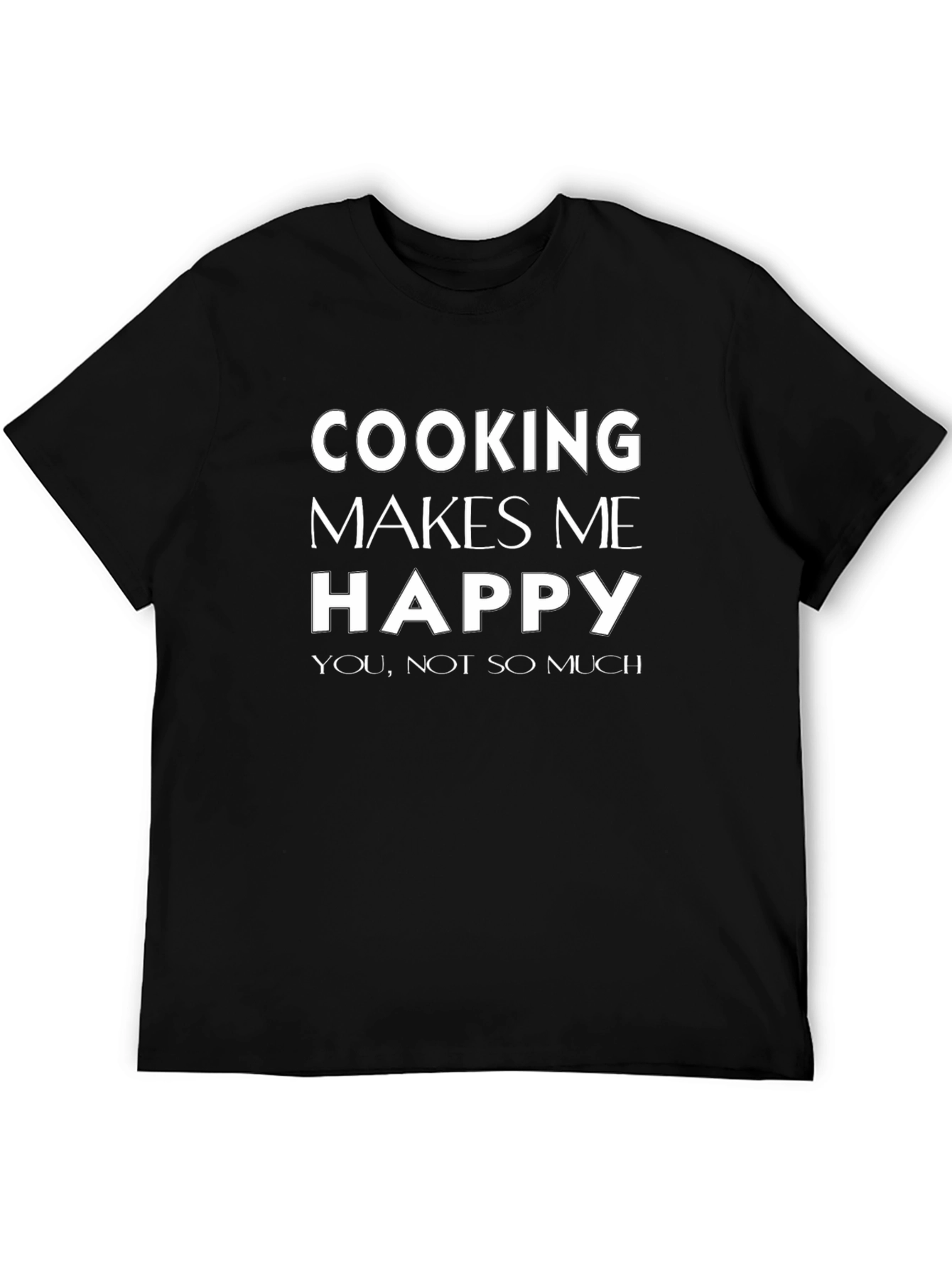 Cooking Makes Me Happy T-Shirt