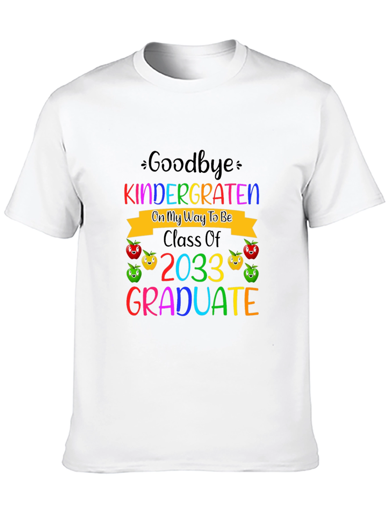 Goodbye Kindergarten Class of 2033 Graduate T-Shirt