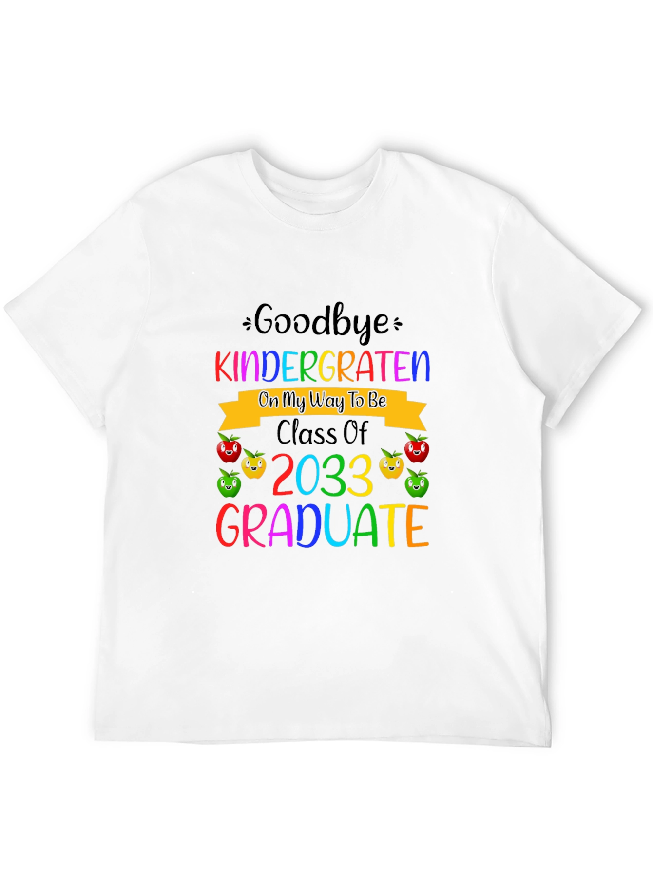 Goodbye Kindergarten Class of 2033 Graduate T-Shirt