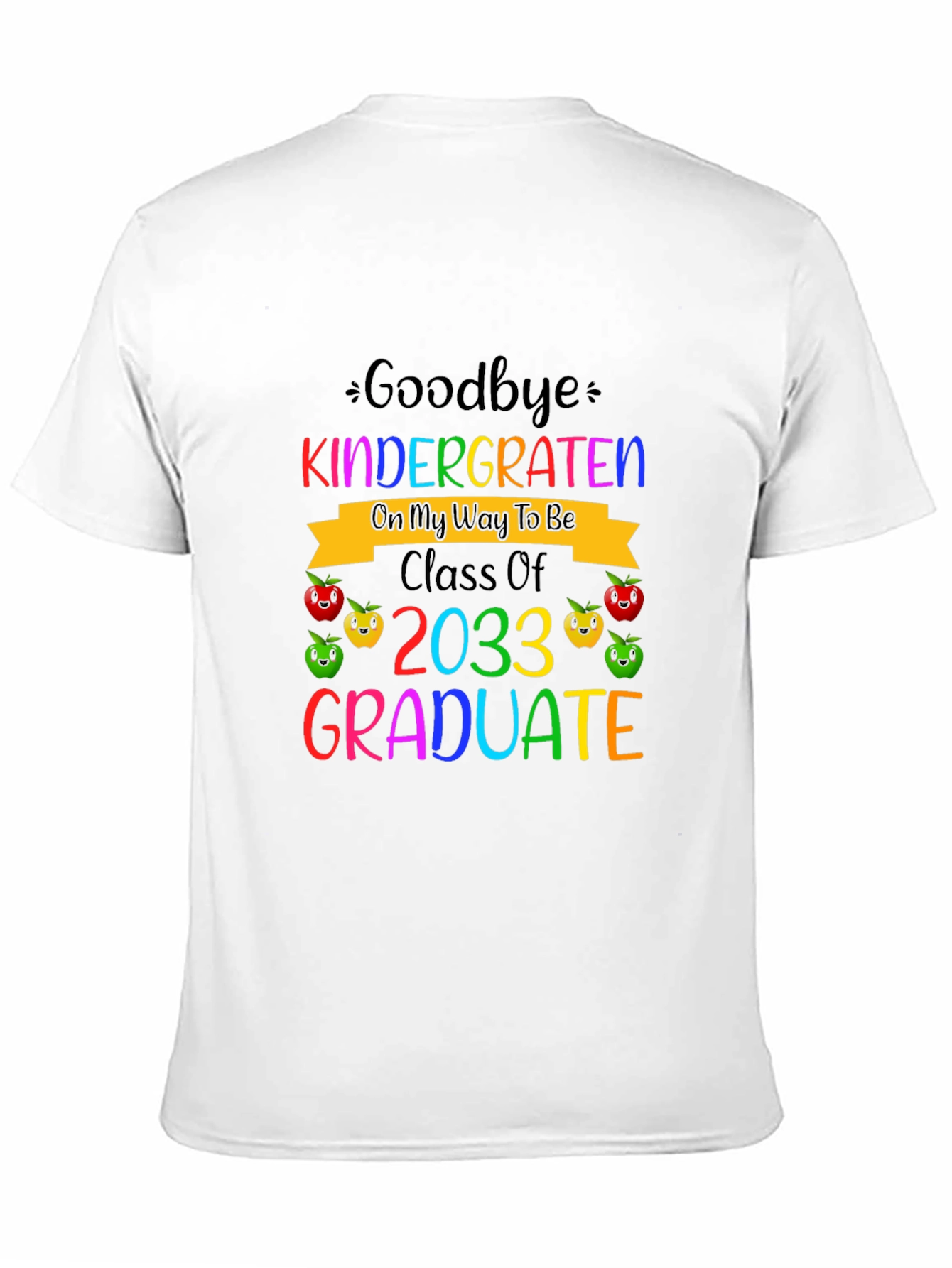 Goodbye Kindergarten Class of 2033 Graduate T-Shirt