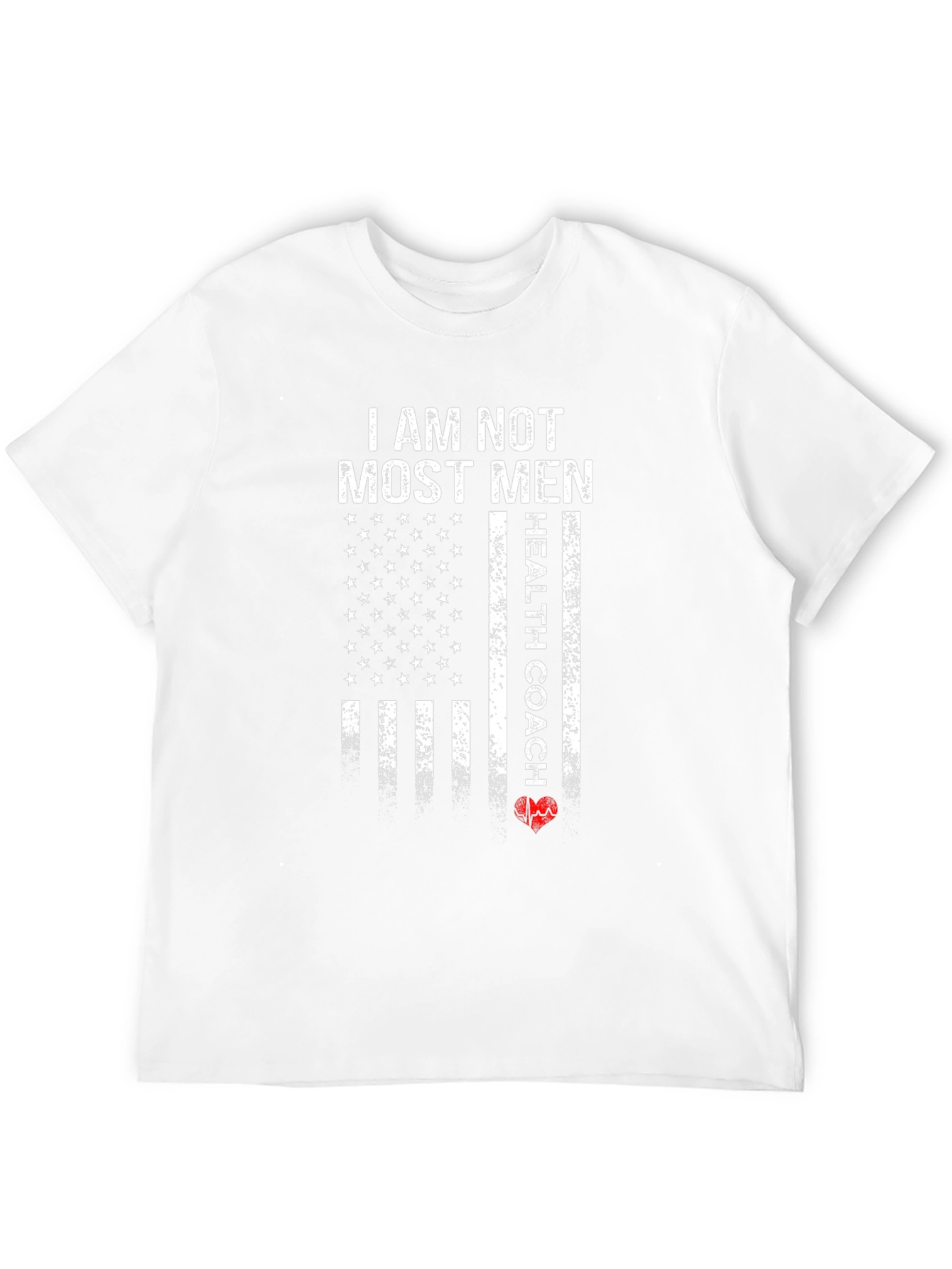 I Am Not Most Men Health Coach T-Shirt